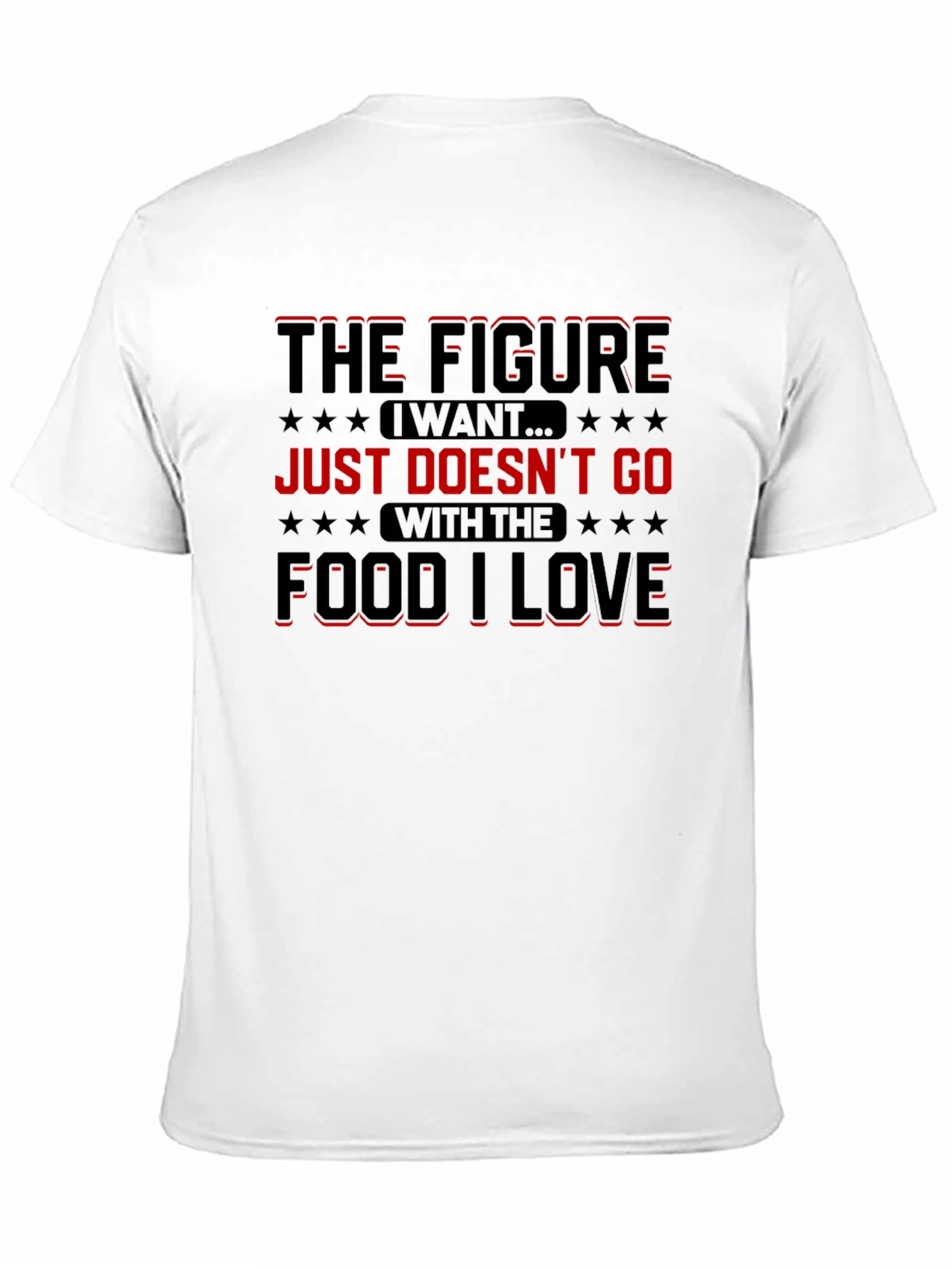 Funny Food Lover T-Shirt: The Figure I Want