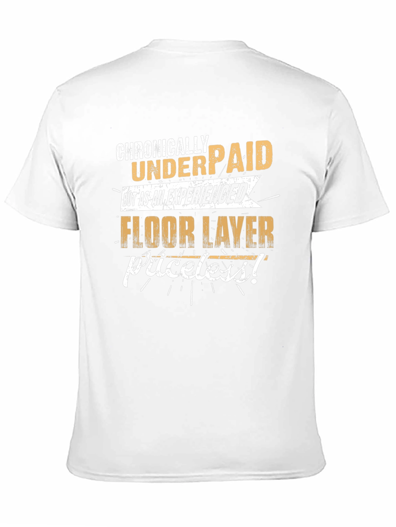 Chronically Underpaid Floor Layer T-Shirt