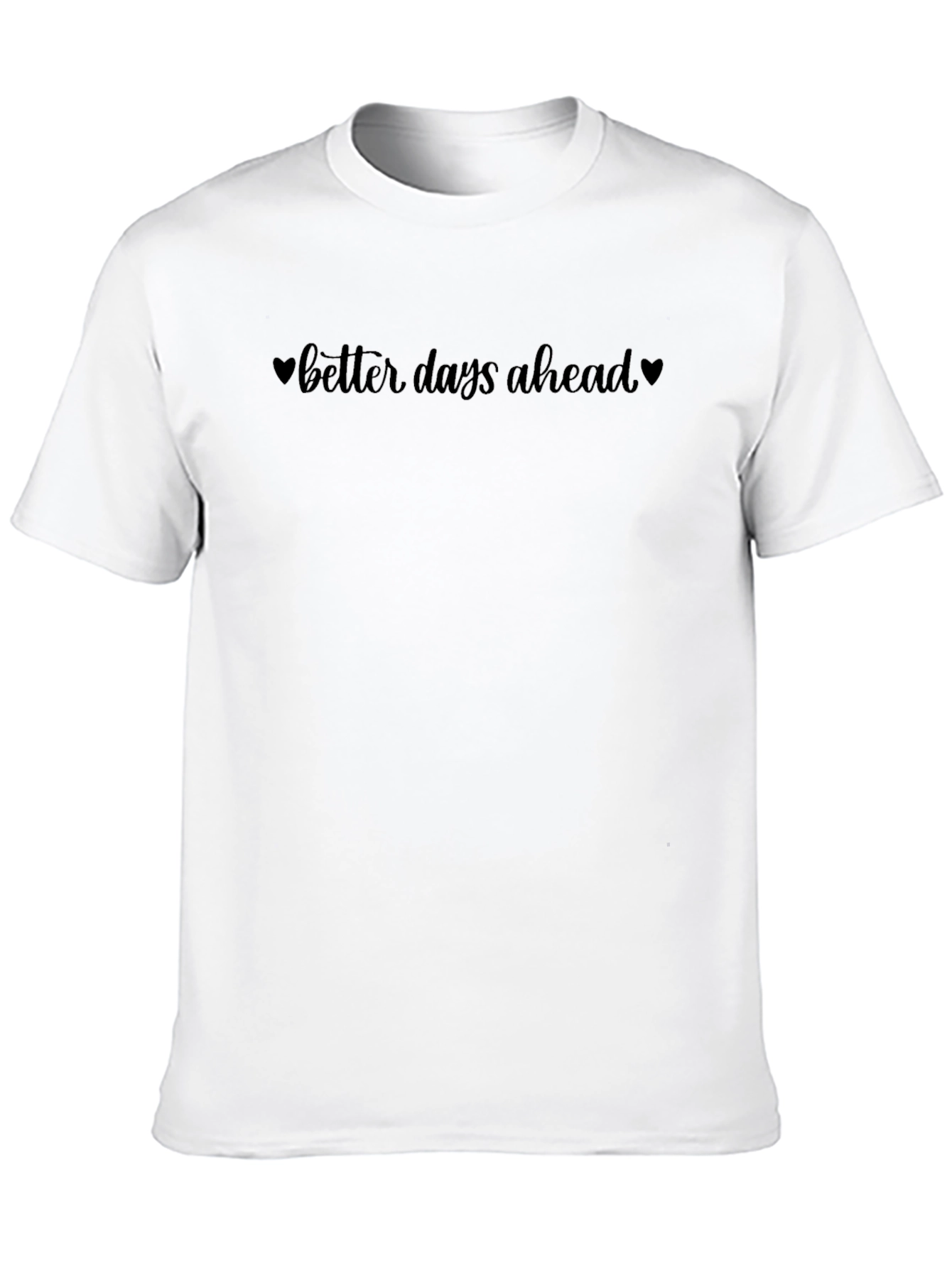 Better Days Ahead Graphic Tee - Stylish Comfort