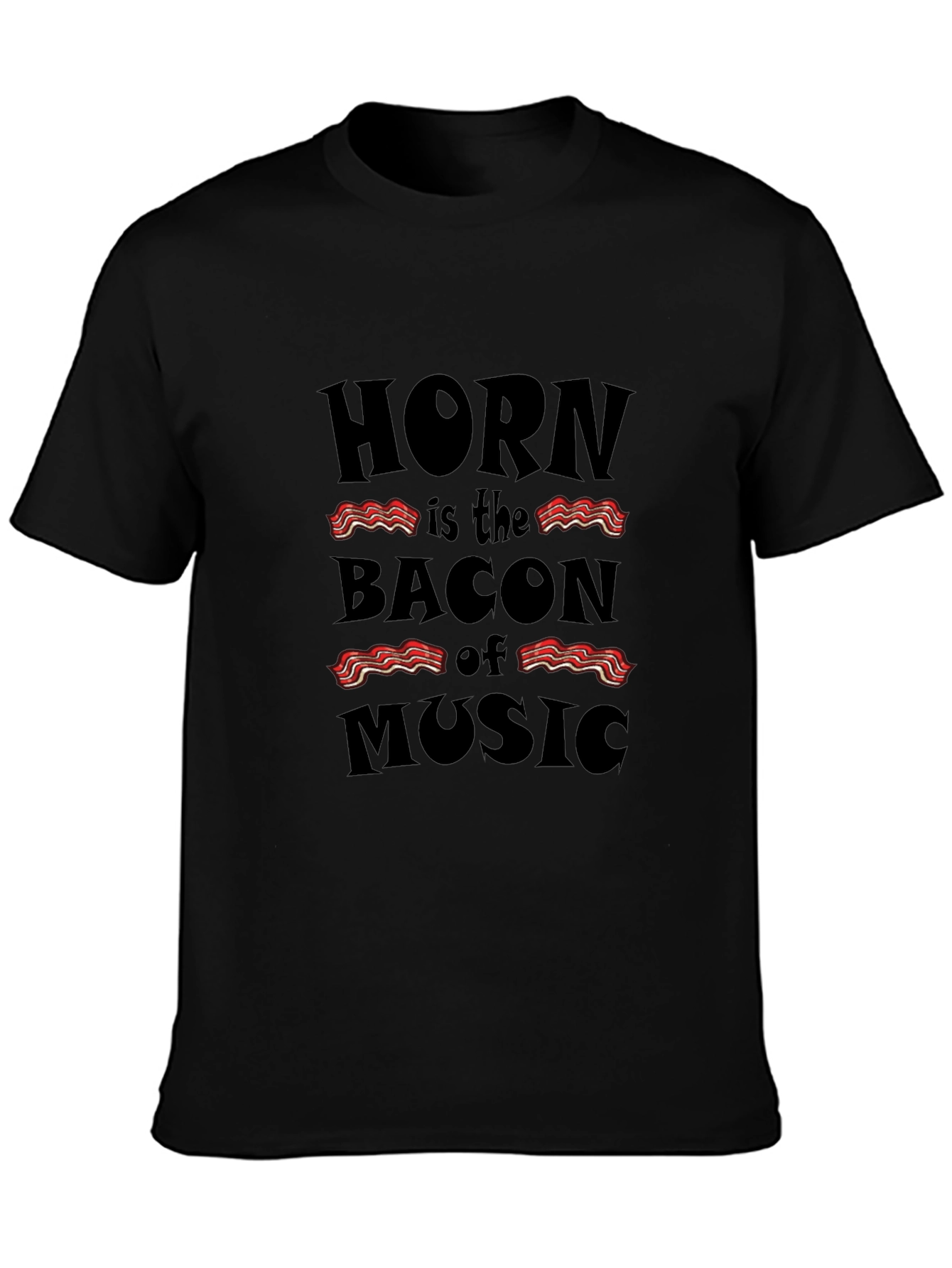 Horn is the Bacon of Music Black T-Shirt