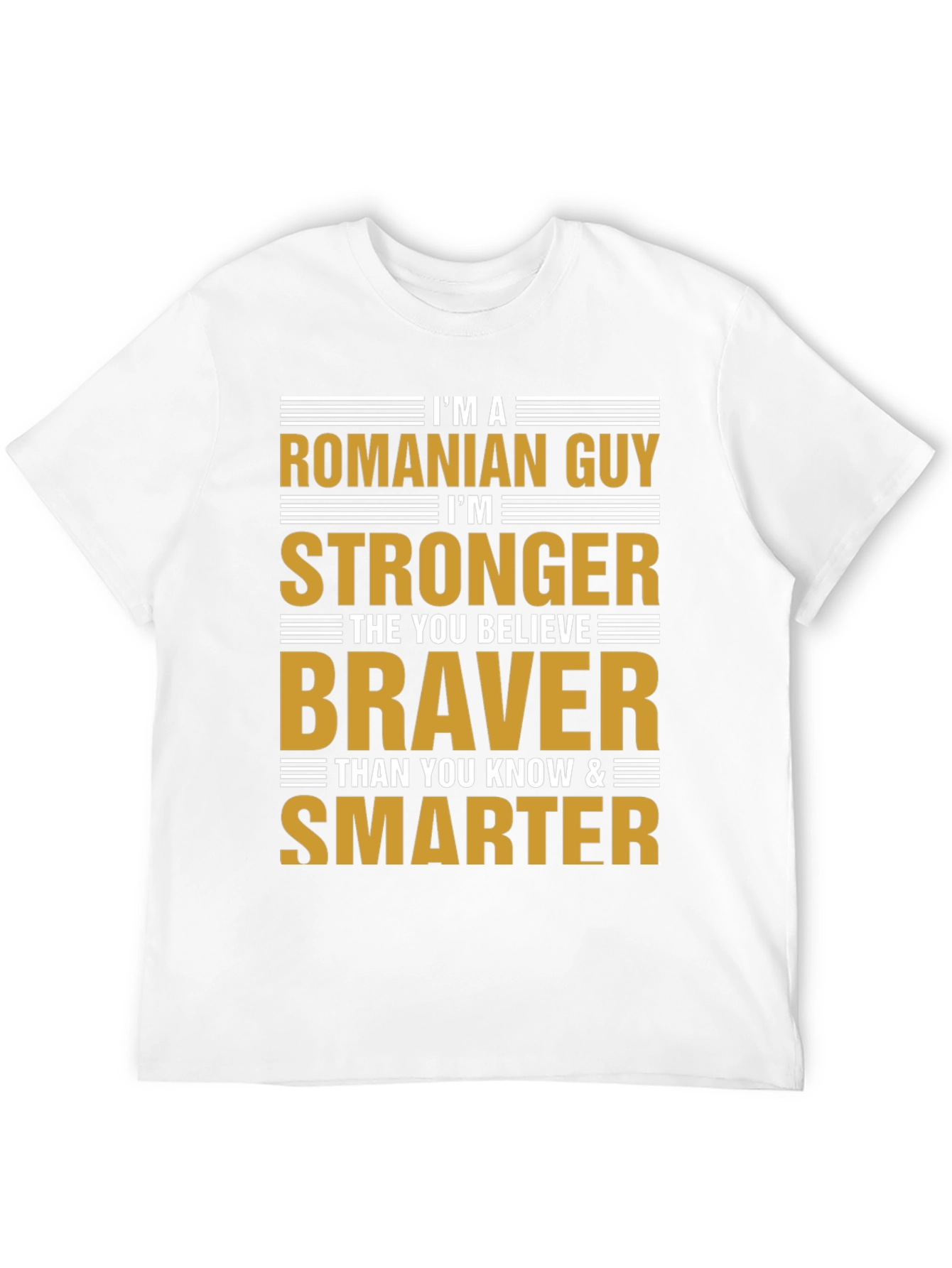 Romanian Guy T-Shirt - Strong Brave Smart
