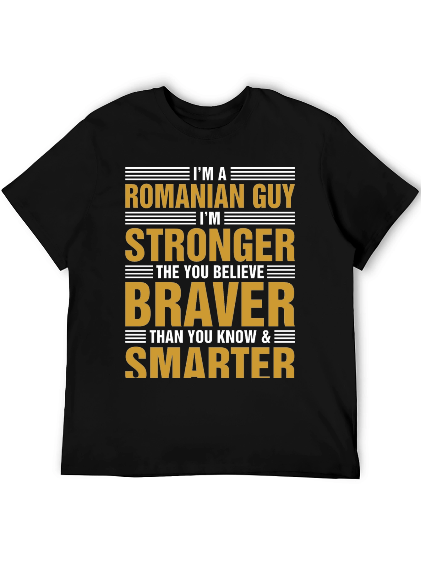 Romanian Guy T-Shirt - Strong Brave Smart