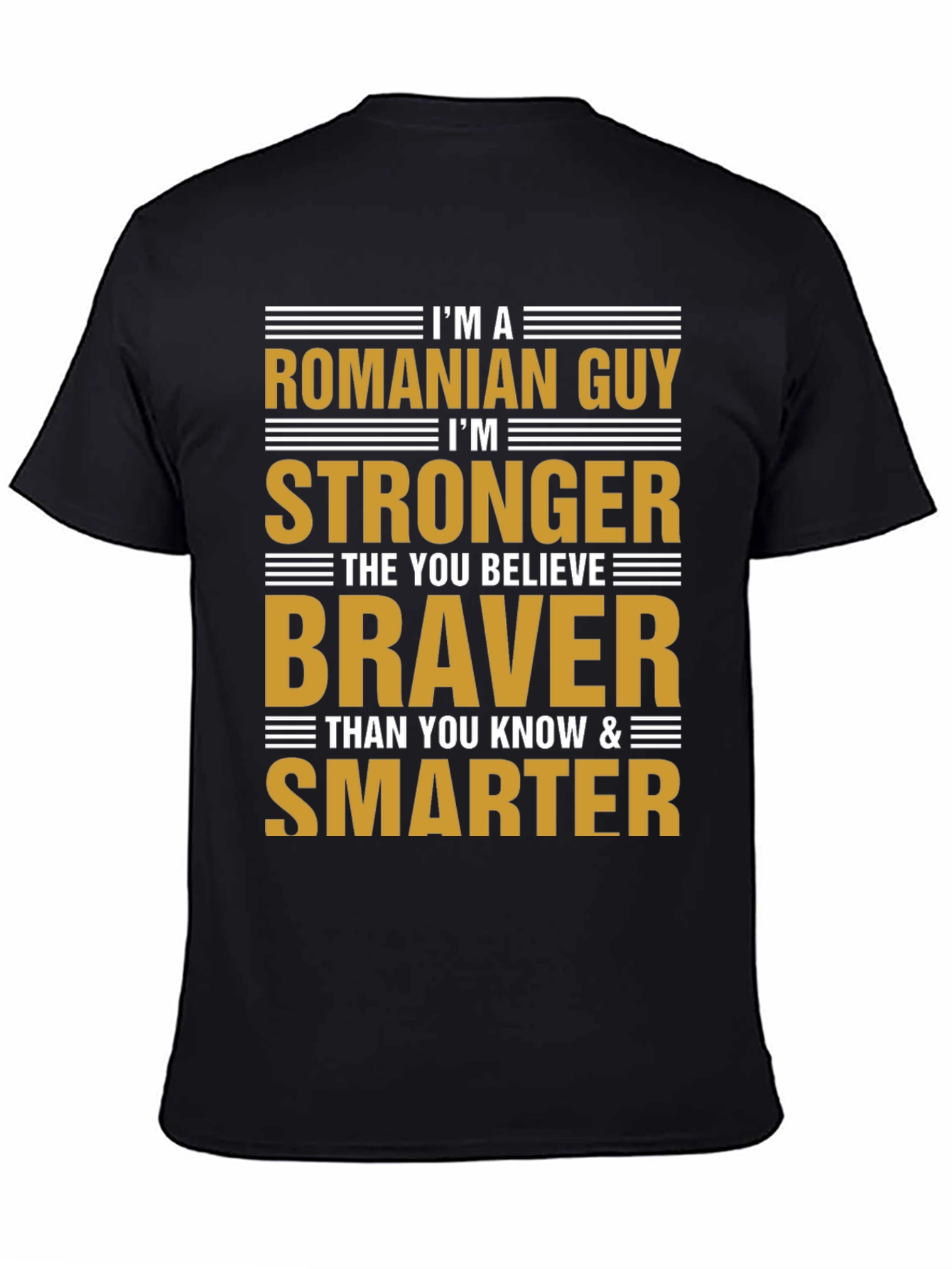 Romanian Guy T-Shirt - Strong Brave Smart