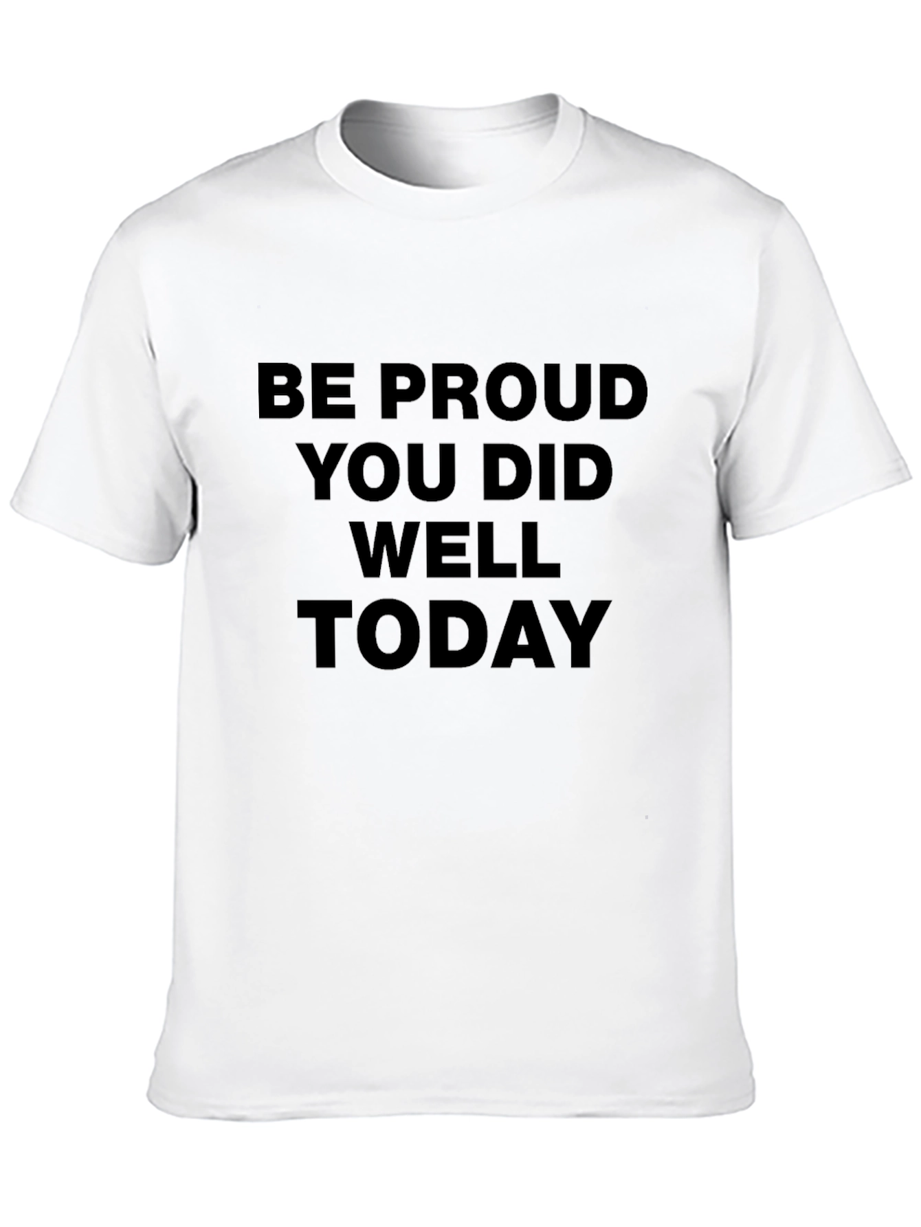 Motivational Be Proud Black T-Shirt