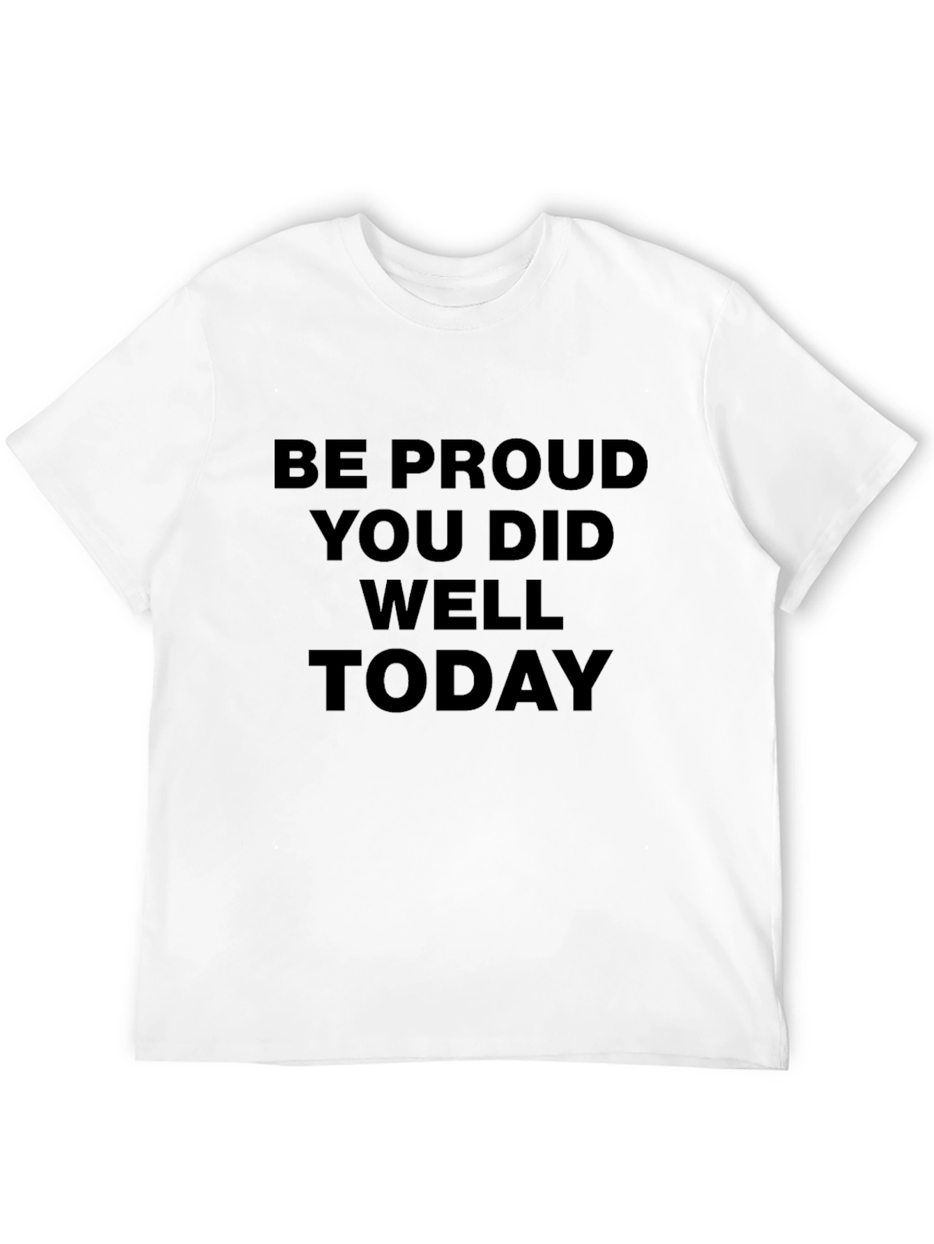 Motivational Be Proud Black T-Shirt
