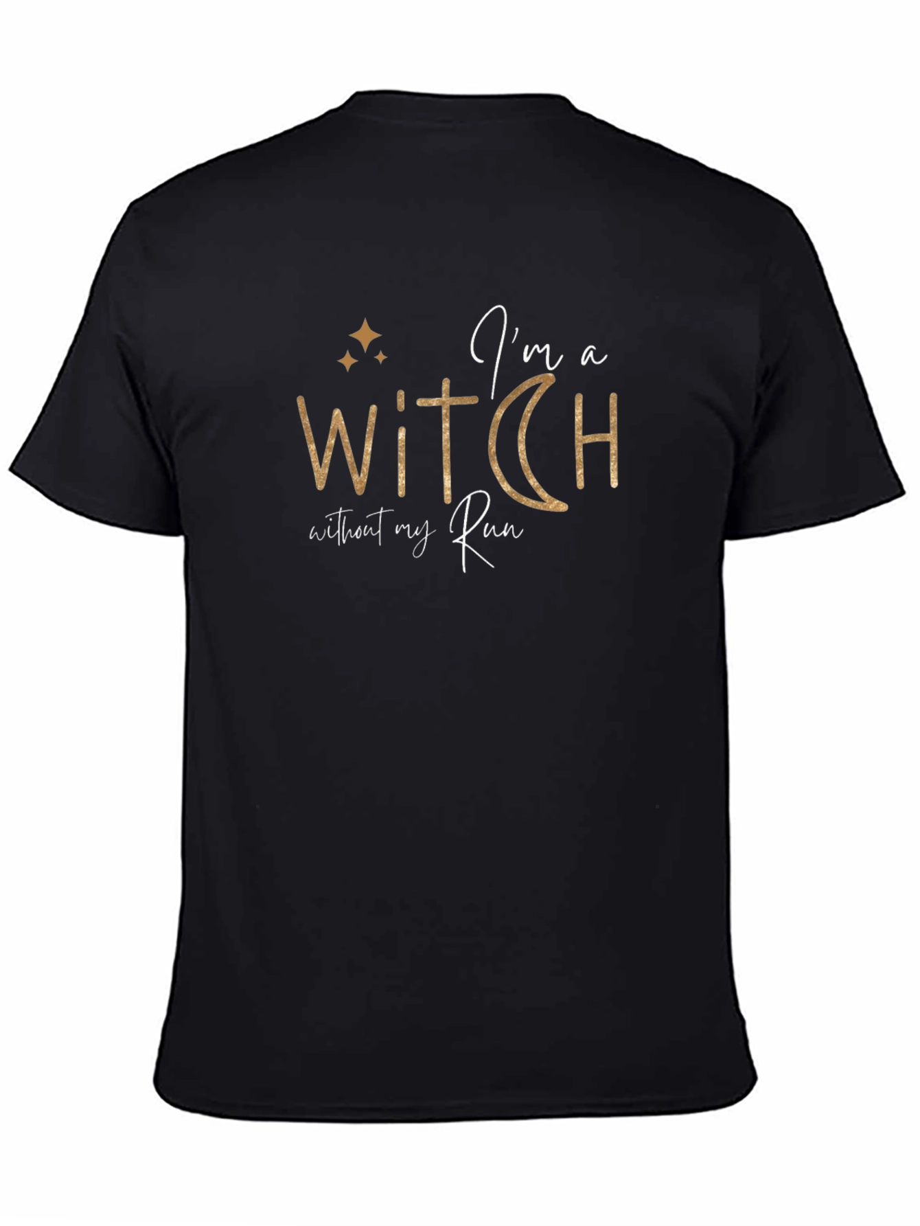 Im a Witch Without my Run Graphic Tee