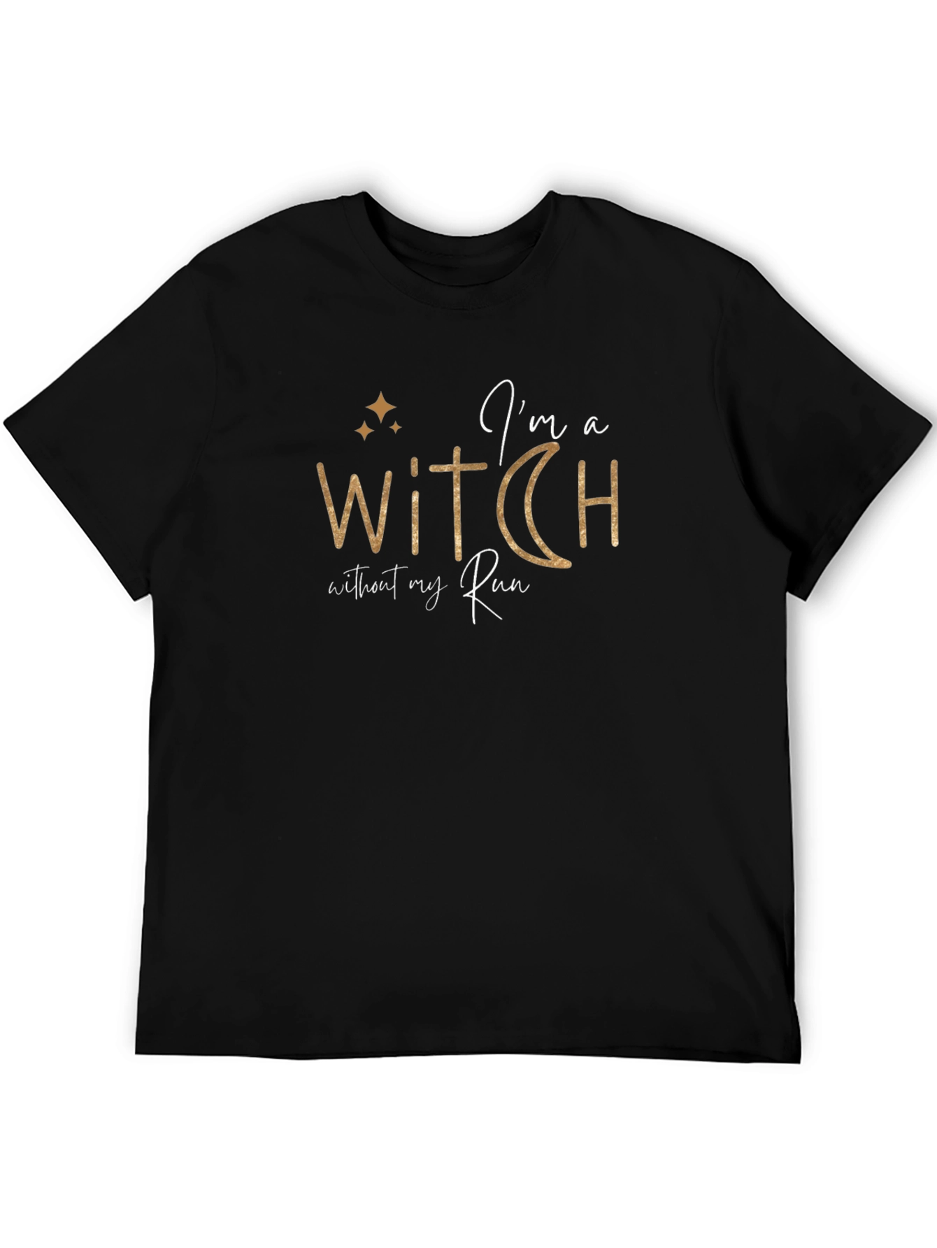 Im a Witch Without my Run Graphic Tee