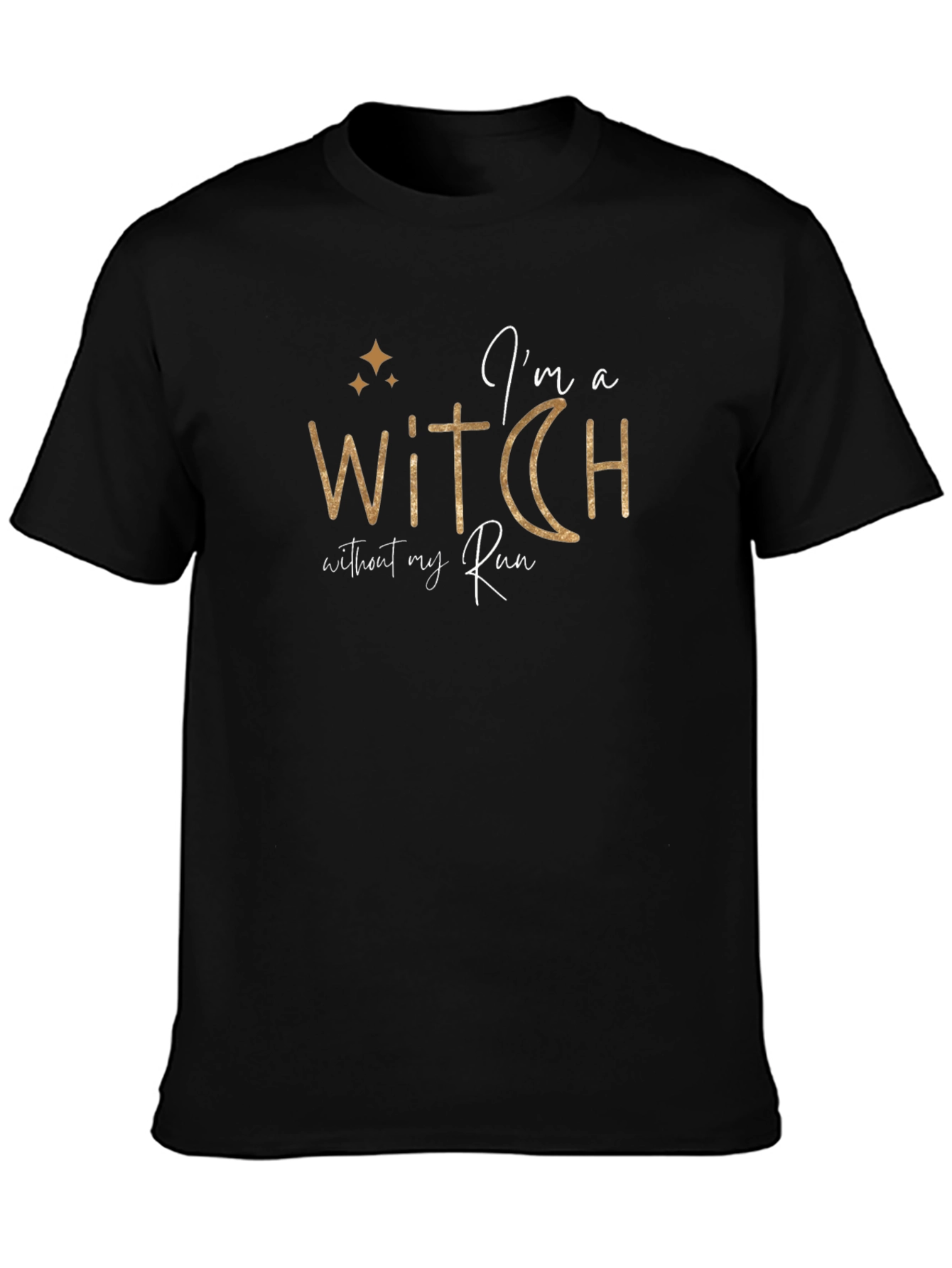 Im a Witch Without my Run Graphic Tee