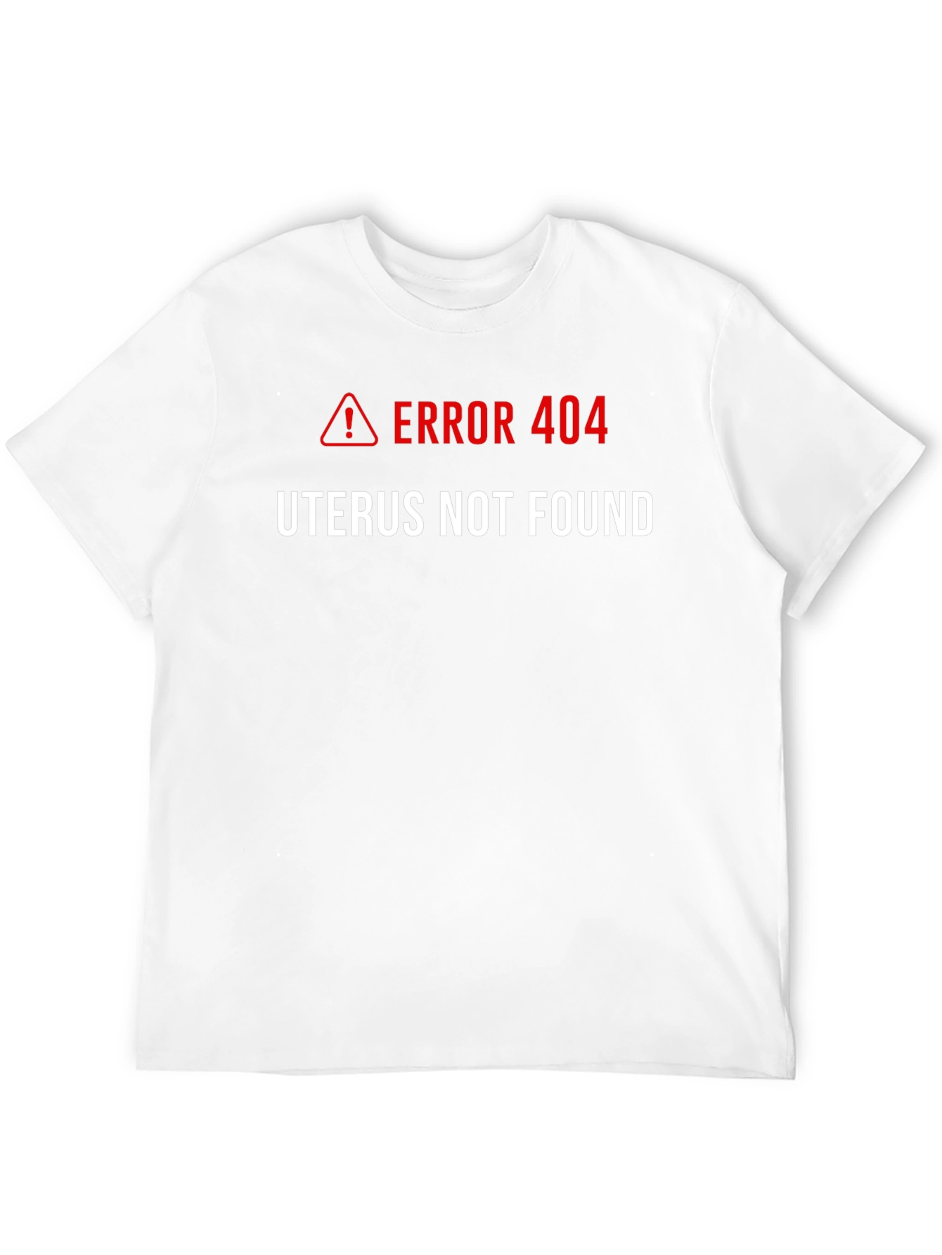Error 404 Uterus Not Found T-Shirt