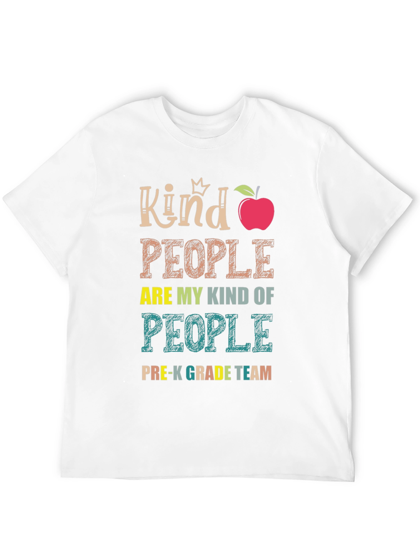 Kind People Pre-K Grade Team Teacher T-Shirt
