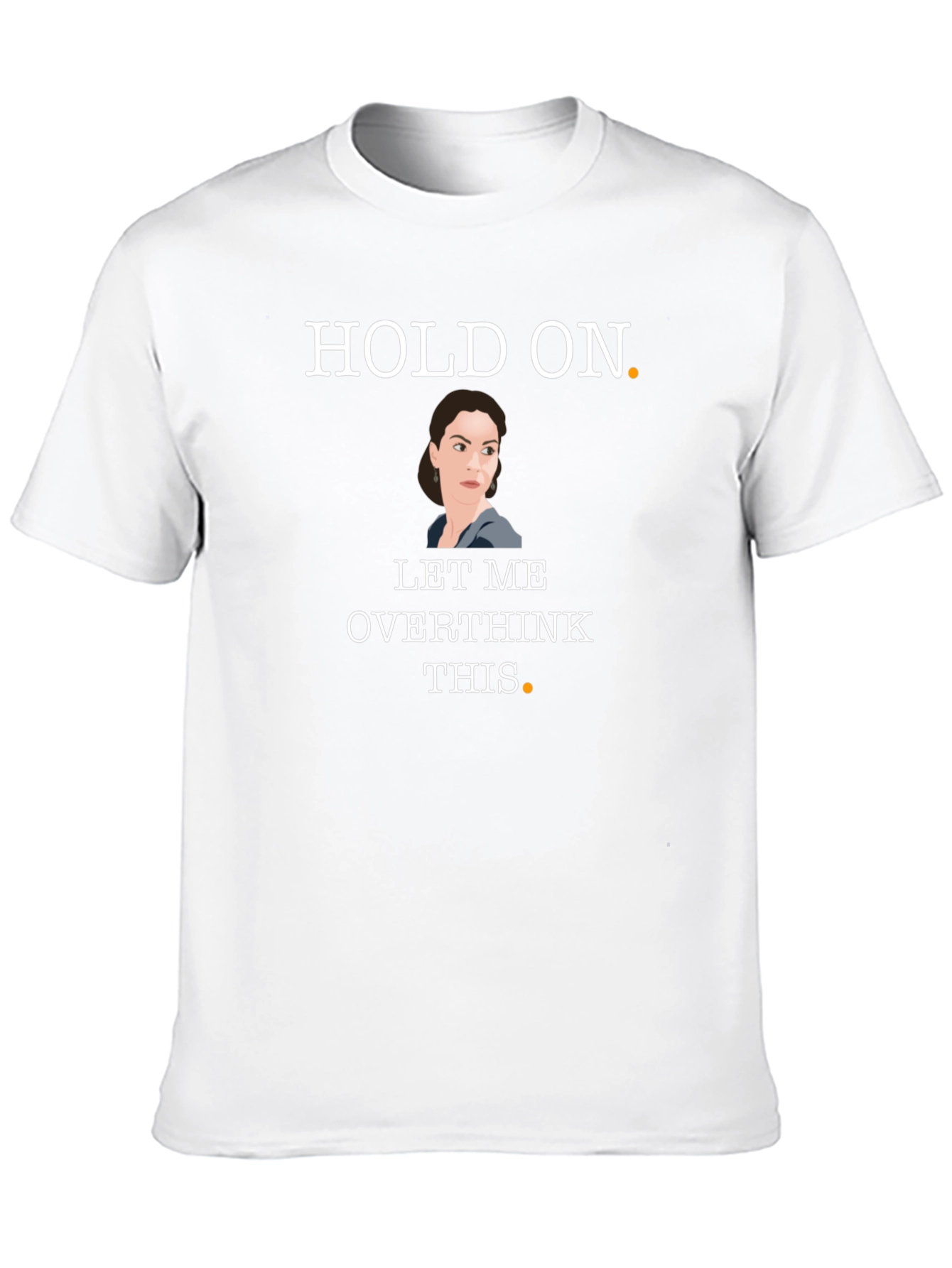 Hold On Let Me Overthink This Black T-Shirt