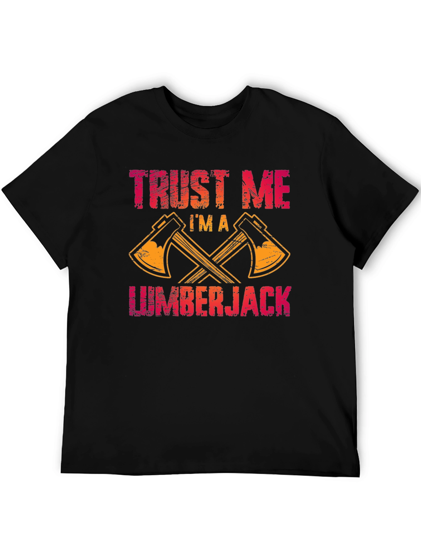 Trust Me Im a Lumberjack T-Shirt