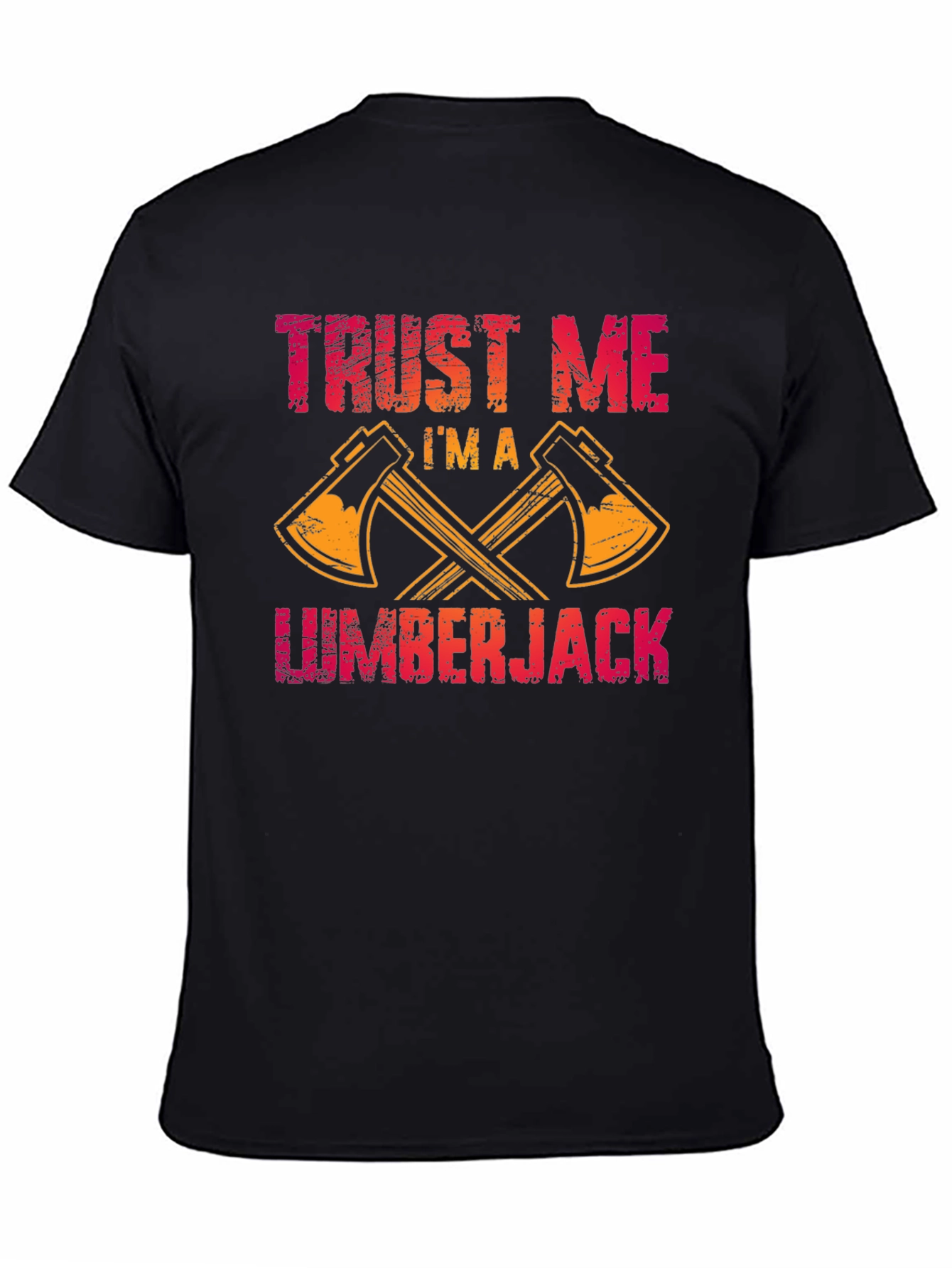 Trust Me Im a Lumberjack T-Shirt