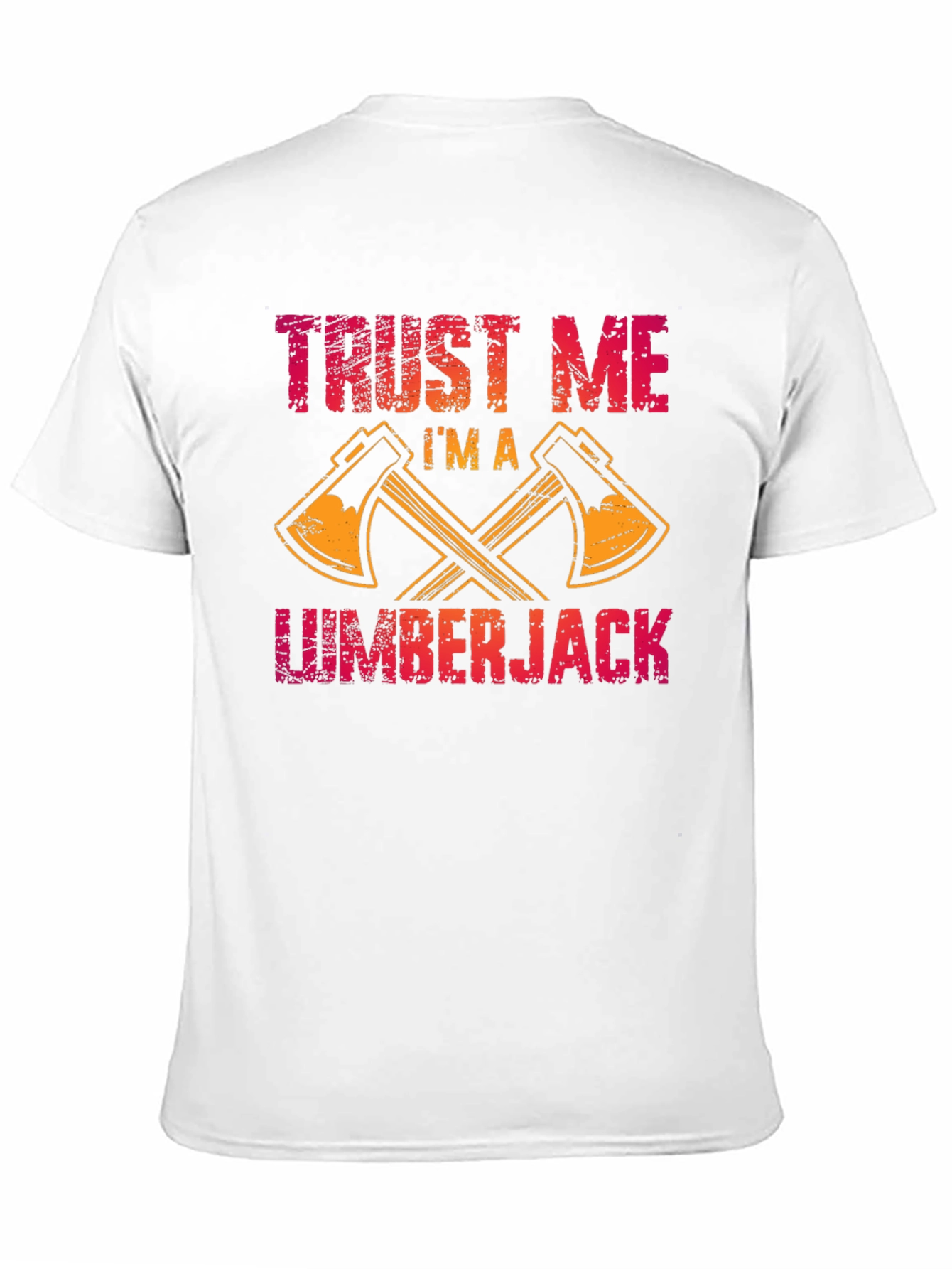 Trust Me Im a Lumberjack T-Shirt