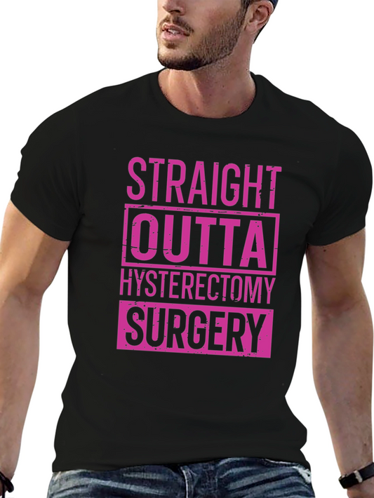 Straight Outta Hysterectomy Surgery T-Shirt