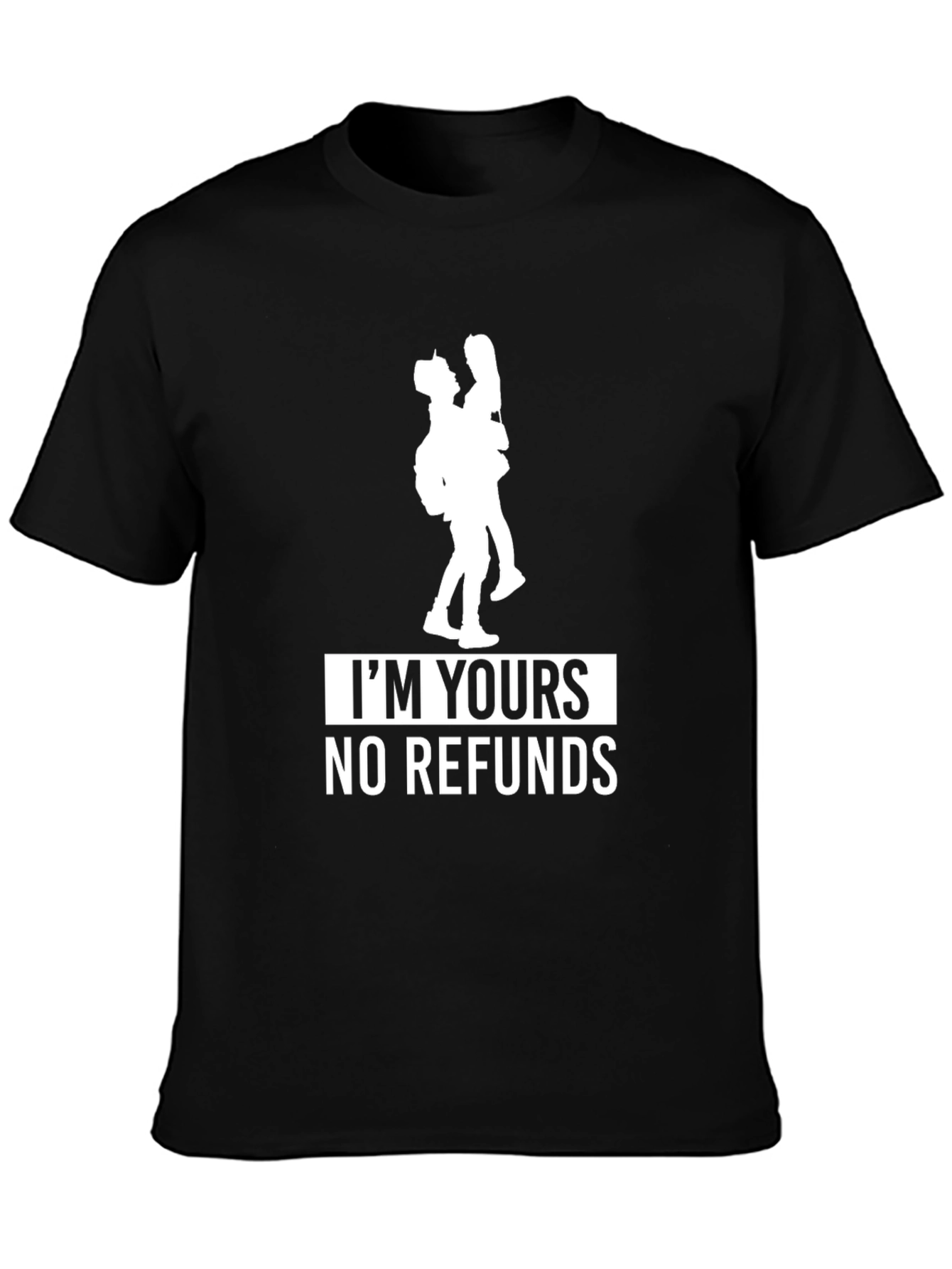Im Yours No Refunds Graphic Tee