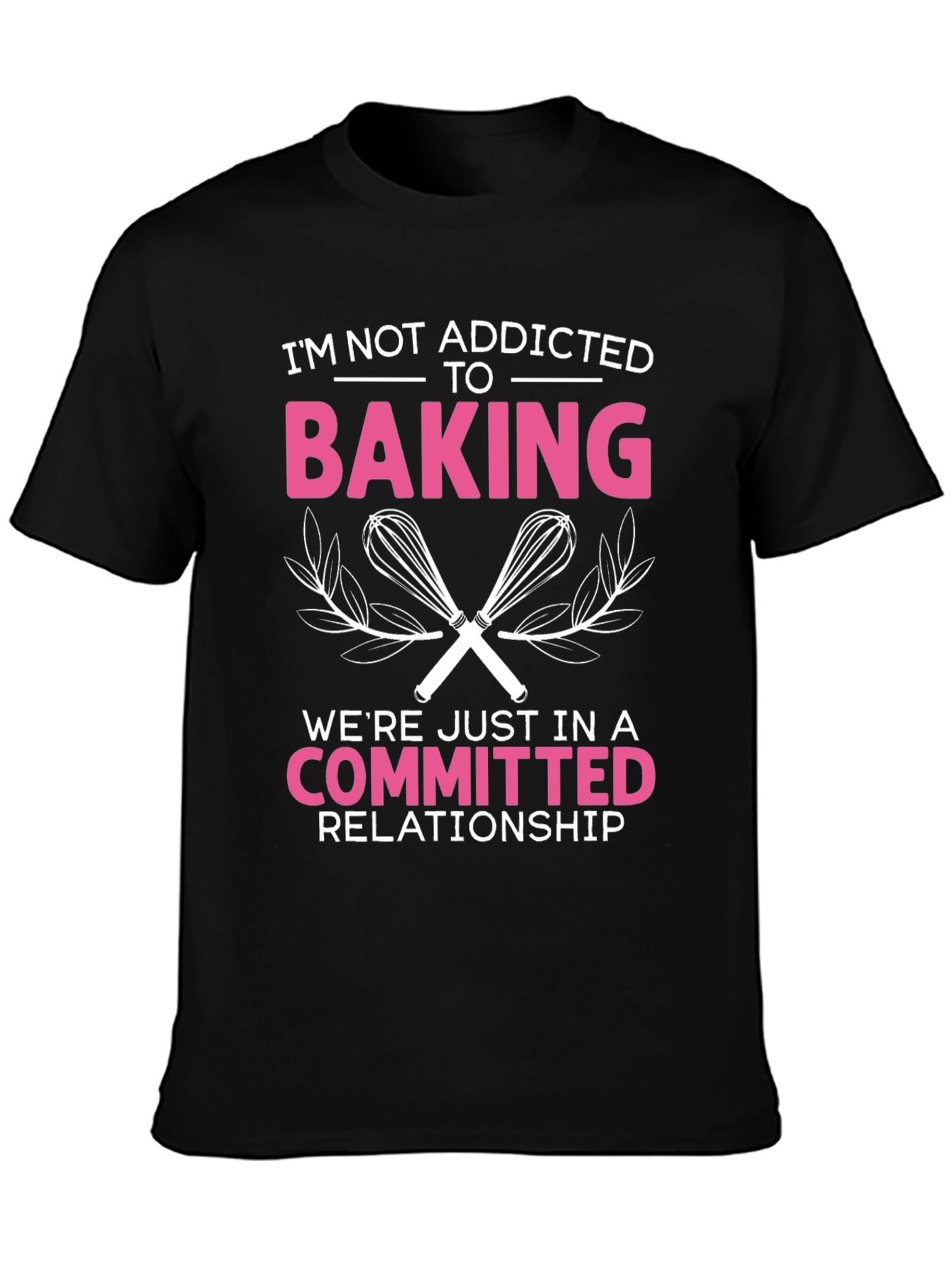 Baking Lover T-Shirt - Committed Relationship Funny Tee