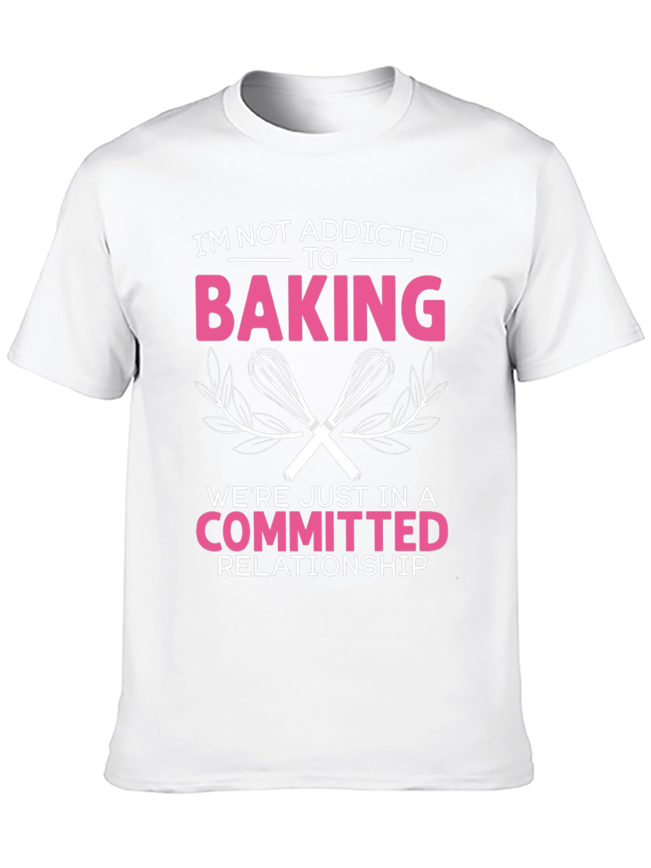 Baking Lover T-Shirt - Committed Relationship Funny Tee