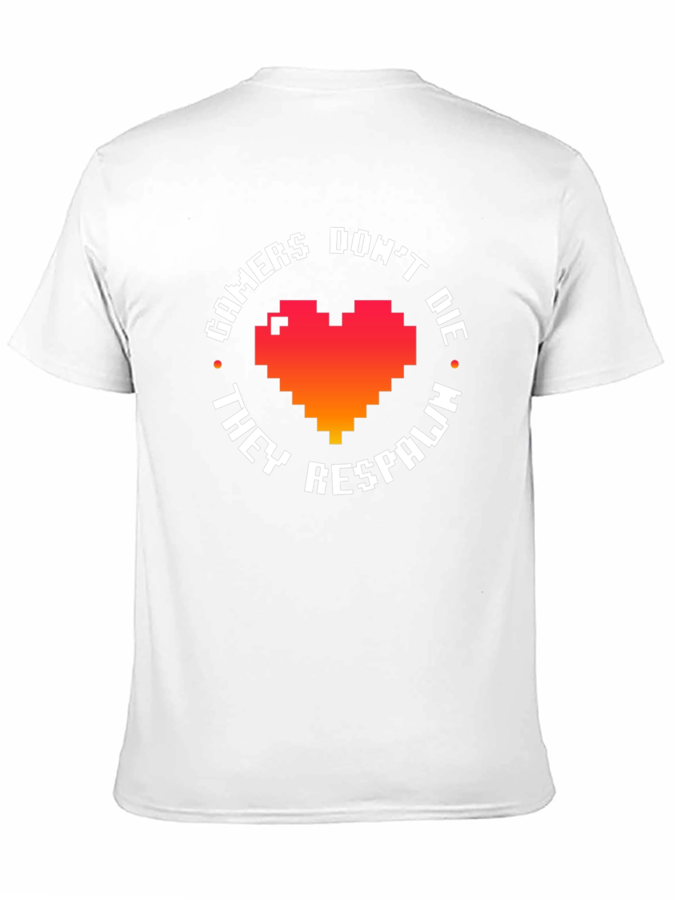 Gamers Dont Die They Respawn - Pixel Heart T-Shirt