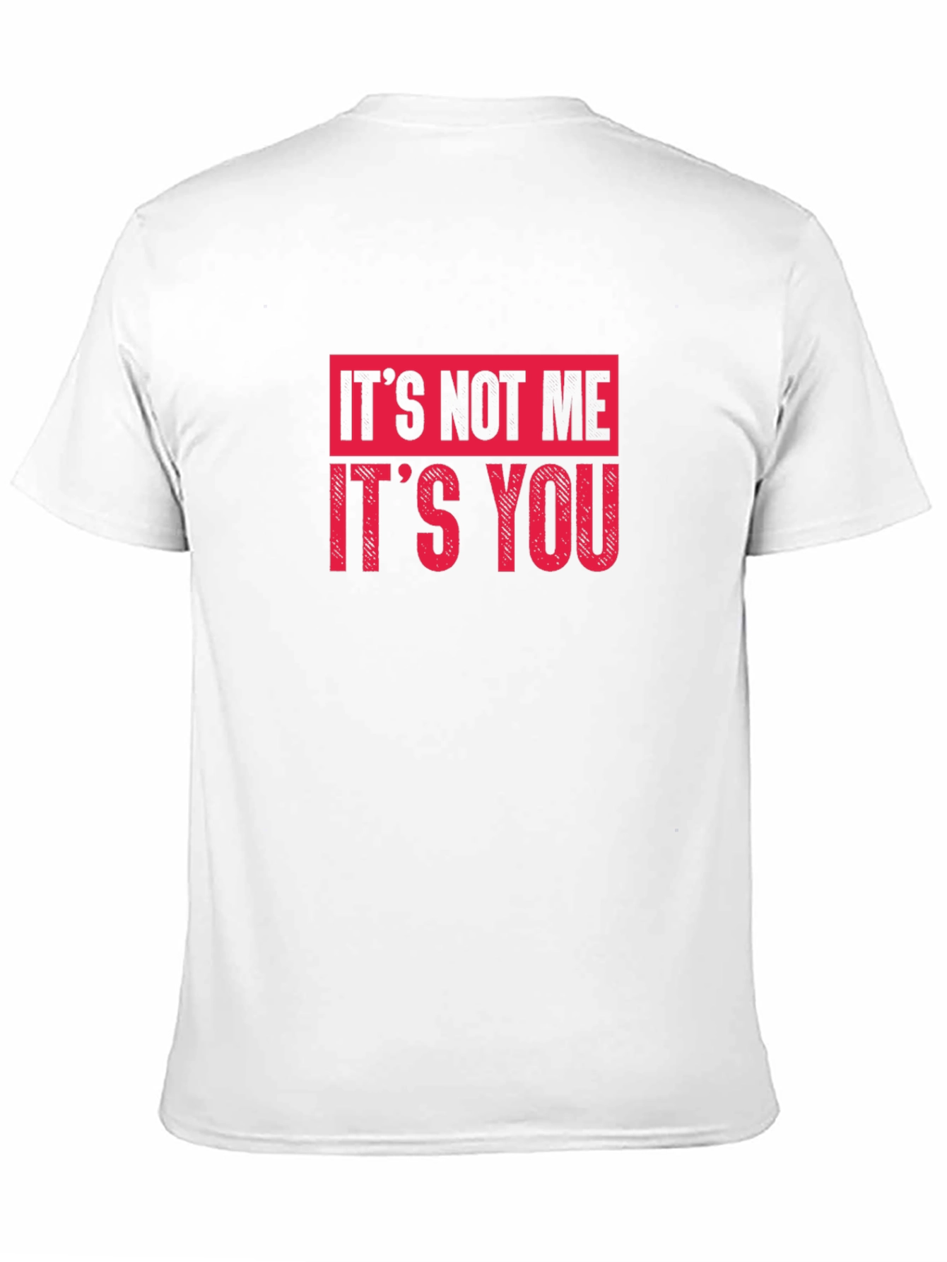 Its Not Me Its You Graphic Tee
