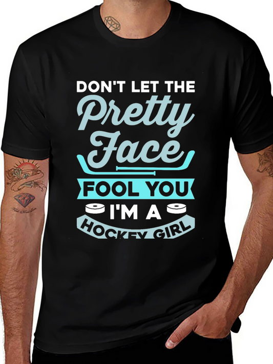Hockey Girl T-Shirt: Dont Let the Pretty Face Fool You