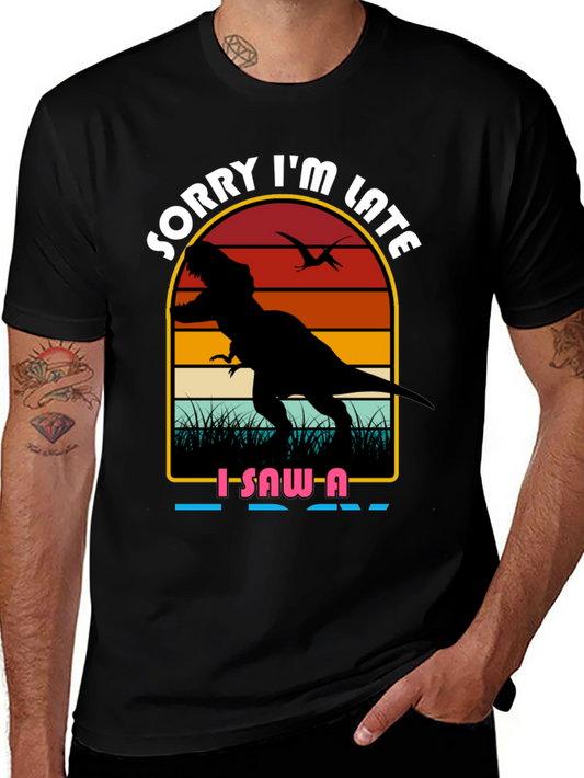 Sorry Im Late Dinosaur Graphic Tee