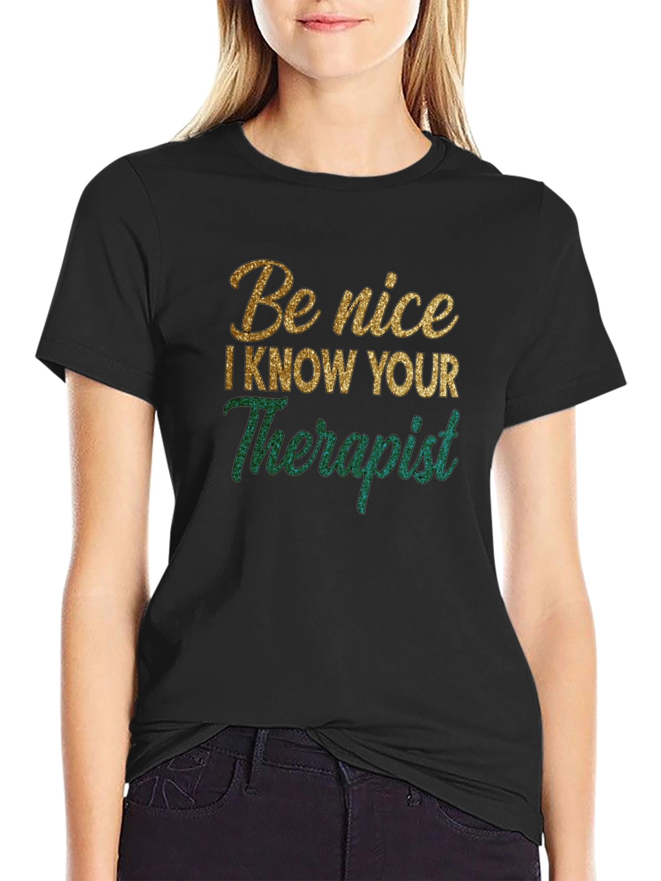 Be Nice I Know Your Therapist Novelty T-Shirt