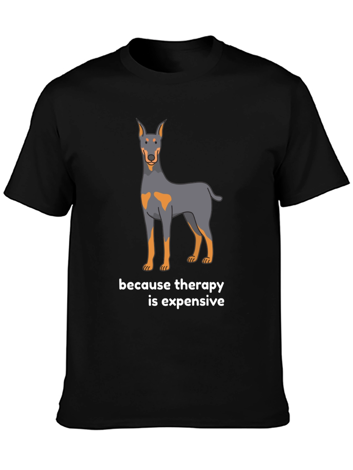 Dog Therapy T-Shirt - Because Therapy is Expensive