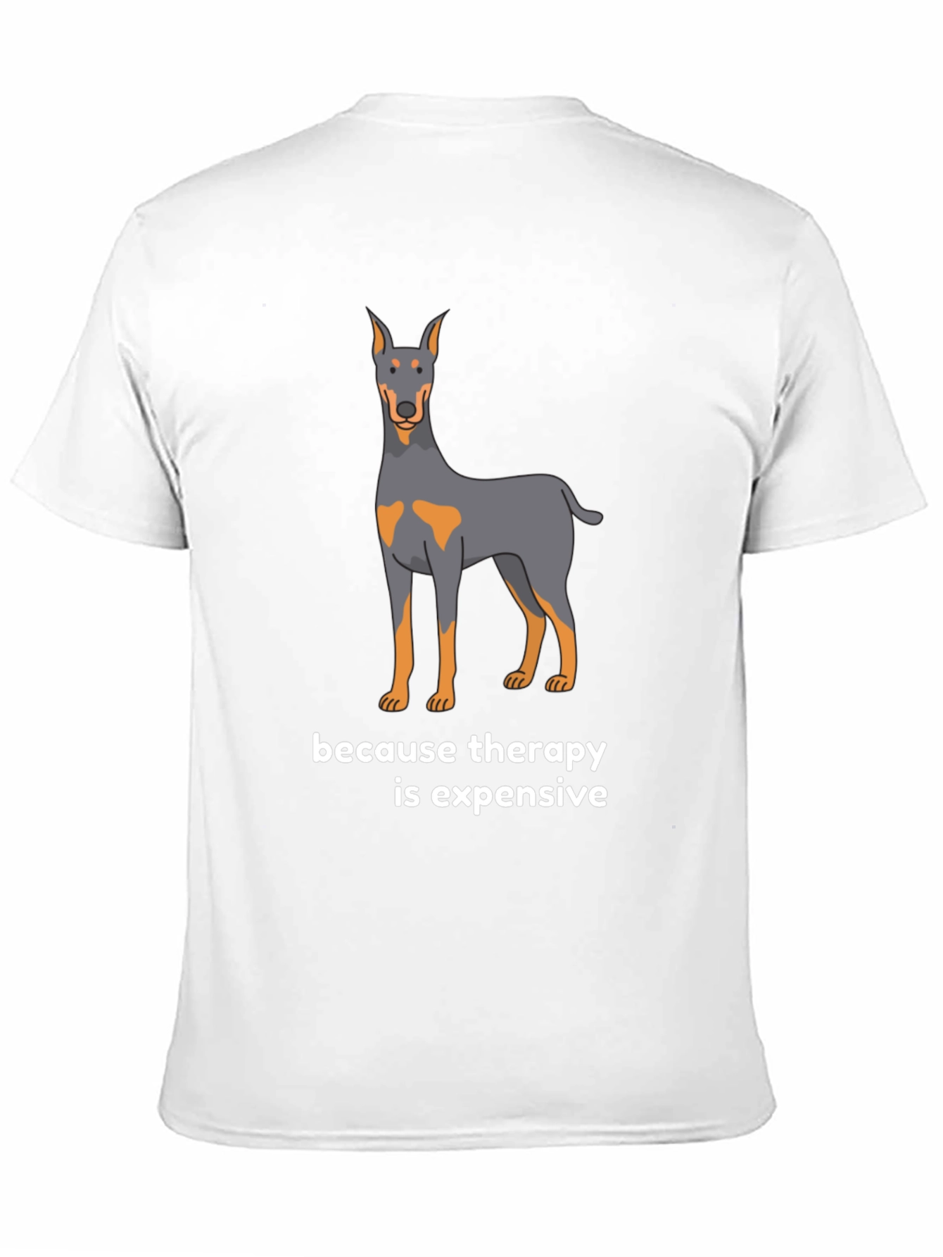 Dog Therapy T-Shirt - Because Therapy is Expensive