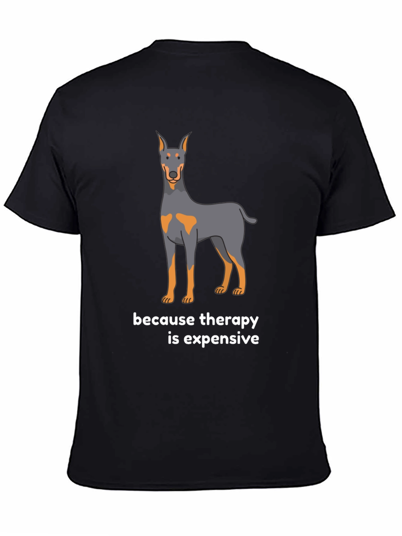 Dog Therapy T-Shirt - Because Therapy is Expensive