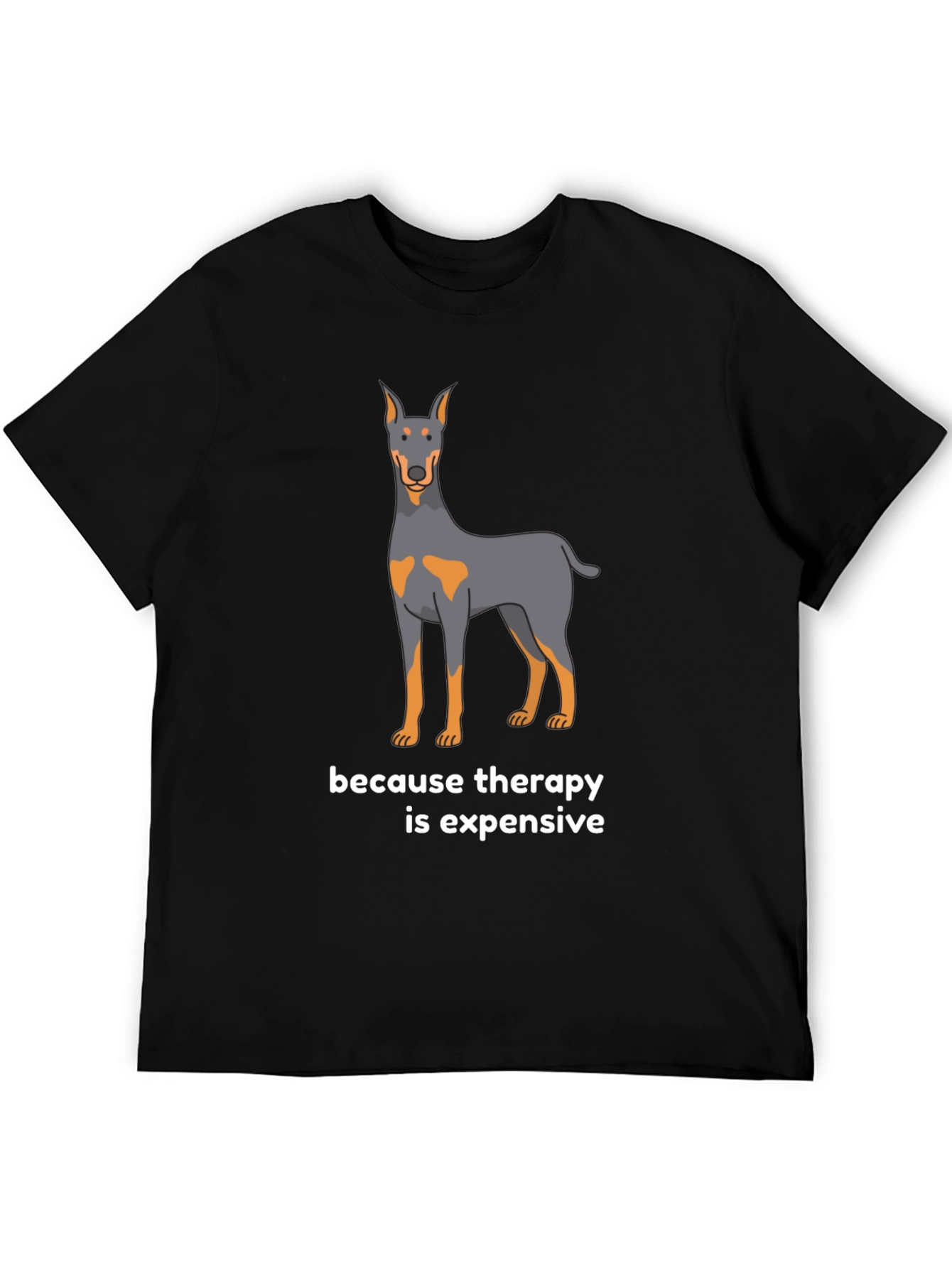 Dog Therapy T-Shirt - Because Therapy is Expensive