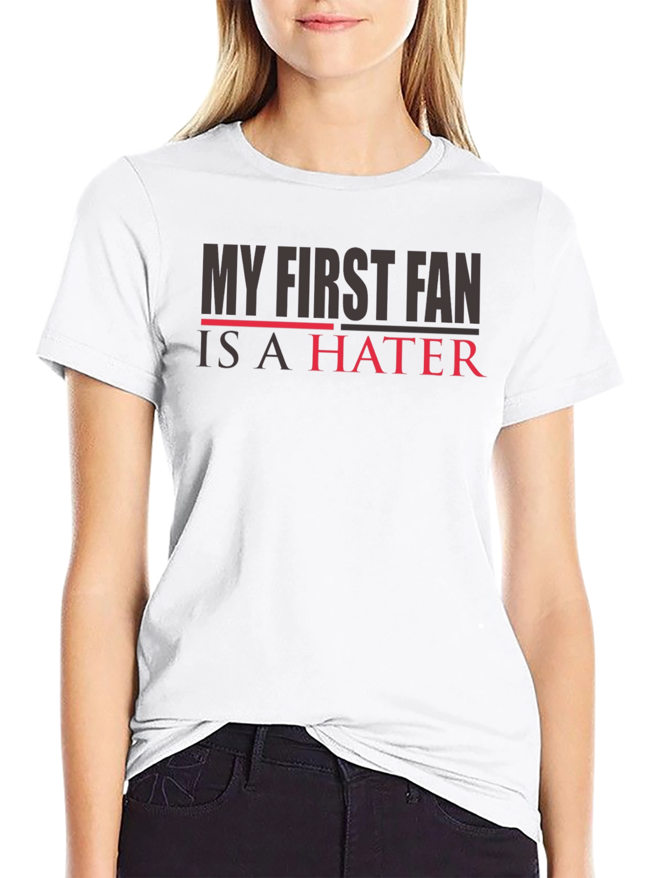 My First Fan is a Hater T-Shirt - Mens