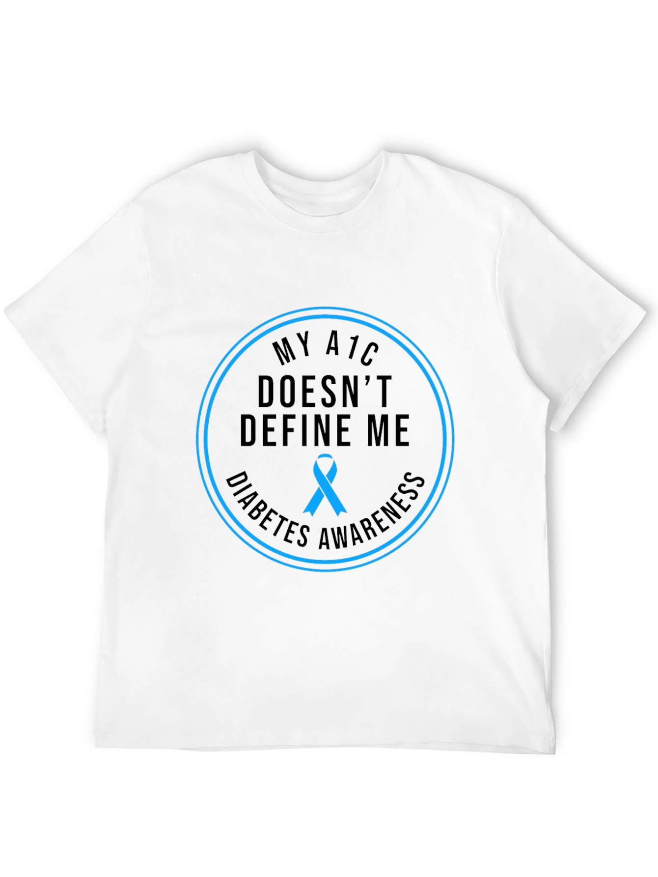 Diabetes Awareness T-Shirt - My A1C Doesnt Define Me