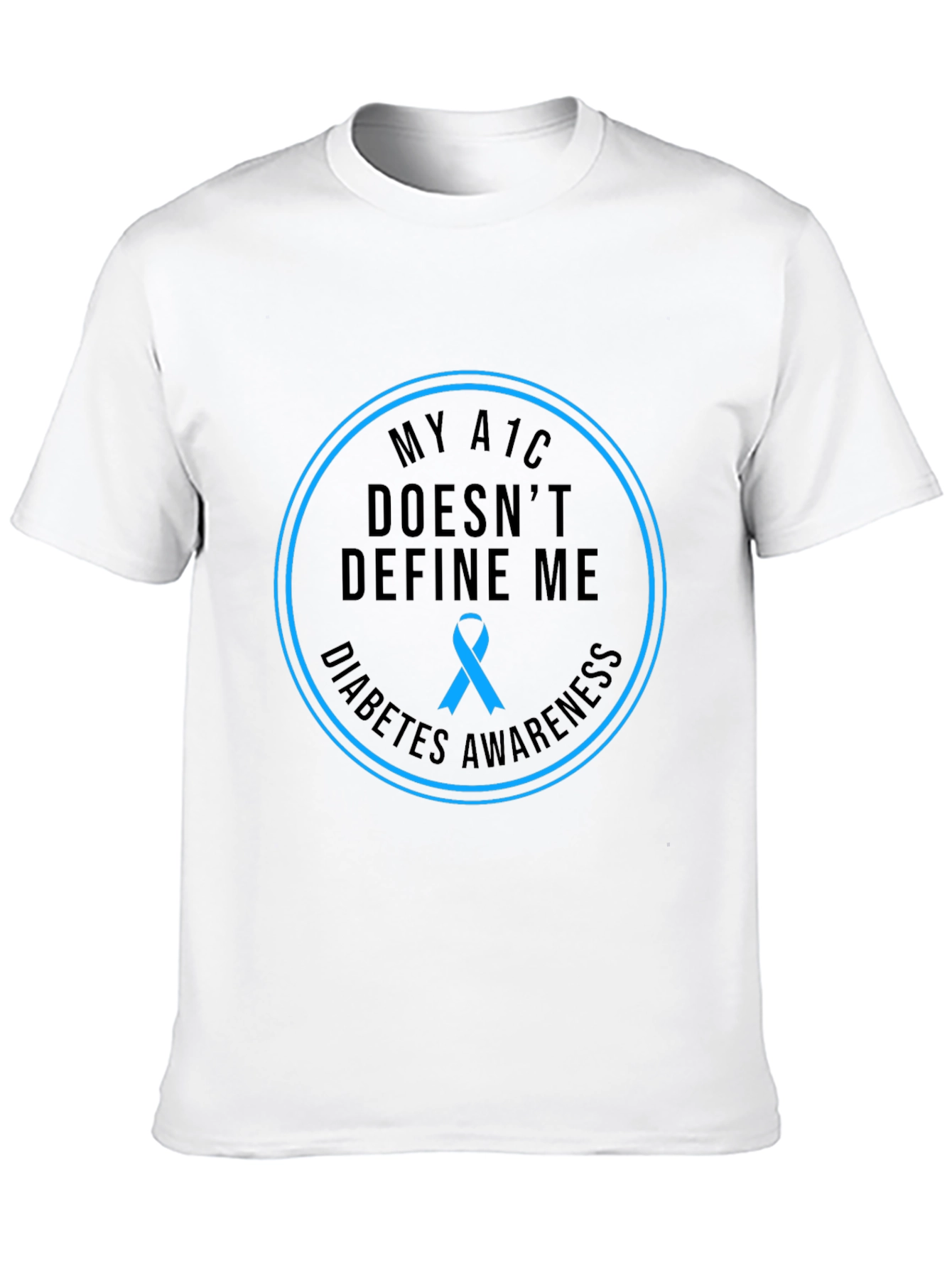 Diabetes Awareness T-Shirt - My A1C Doesnt Define Me