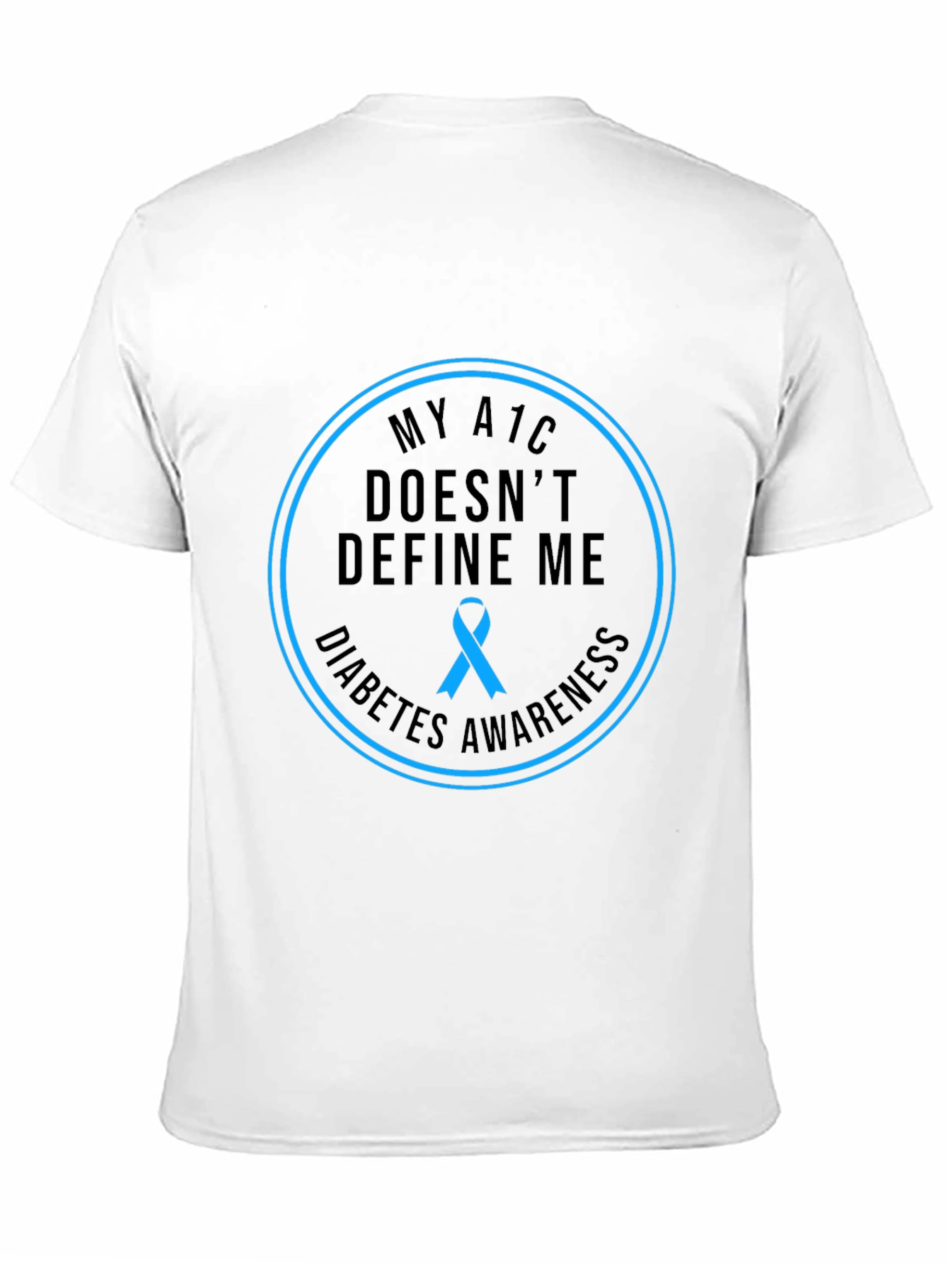 Diabetes Awareness T-Shirt - My A1C Doesnt Define Me
