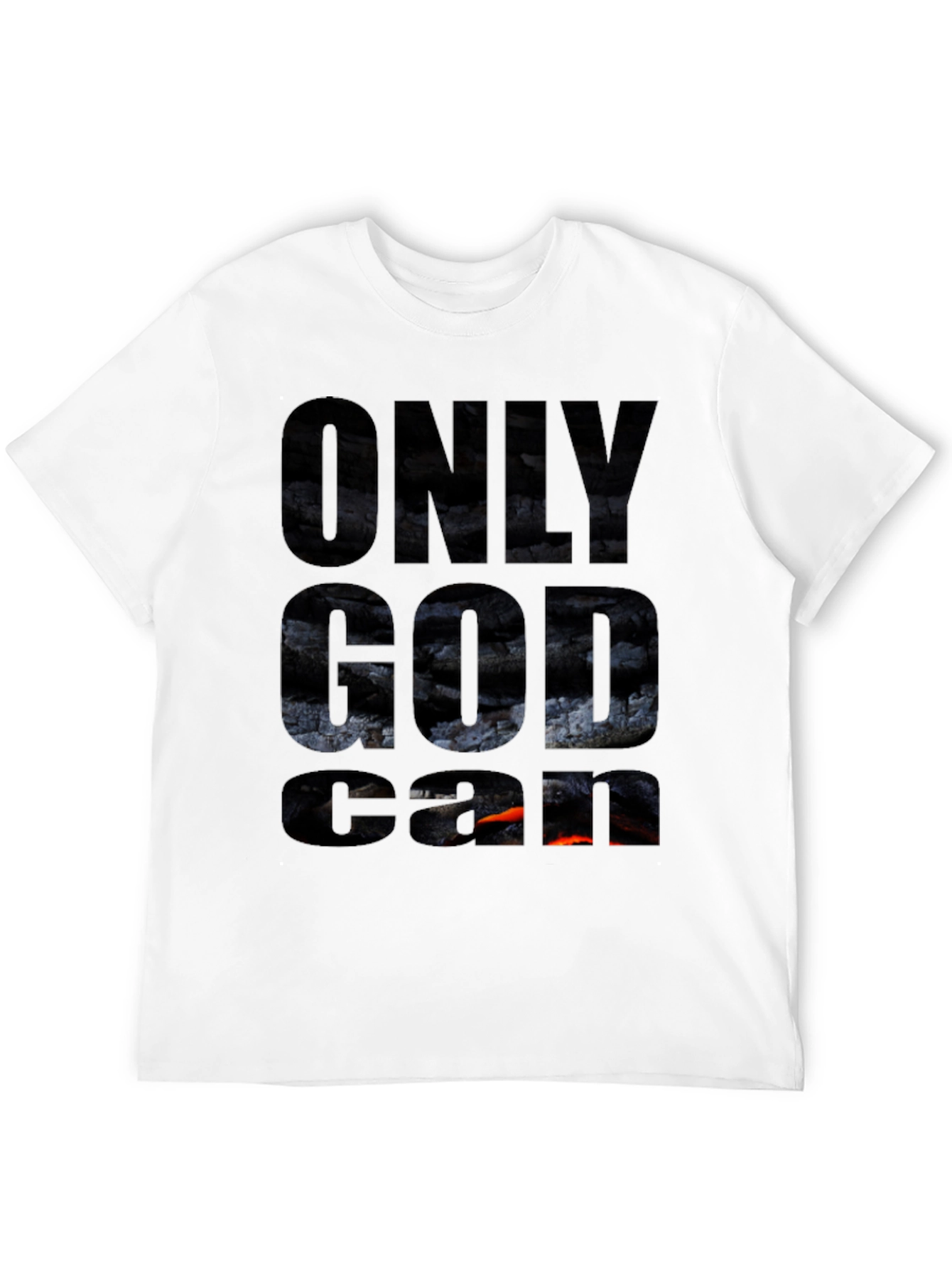Only God Can Graphic T-Shirt