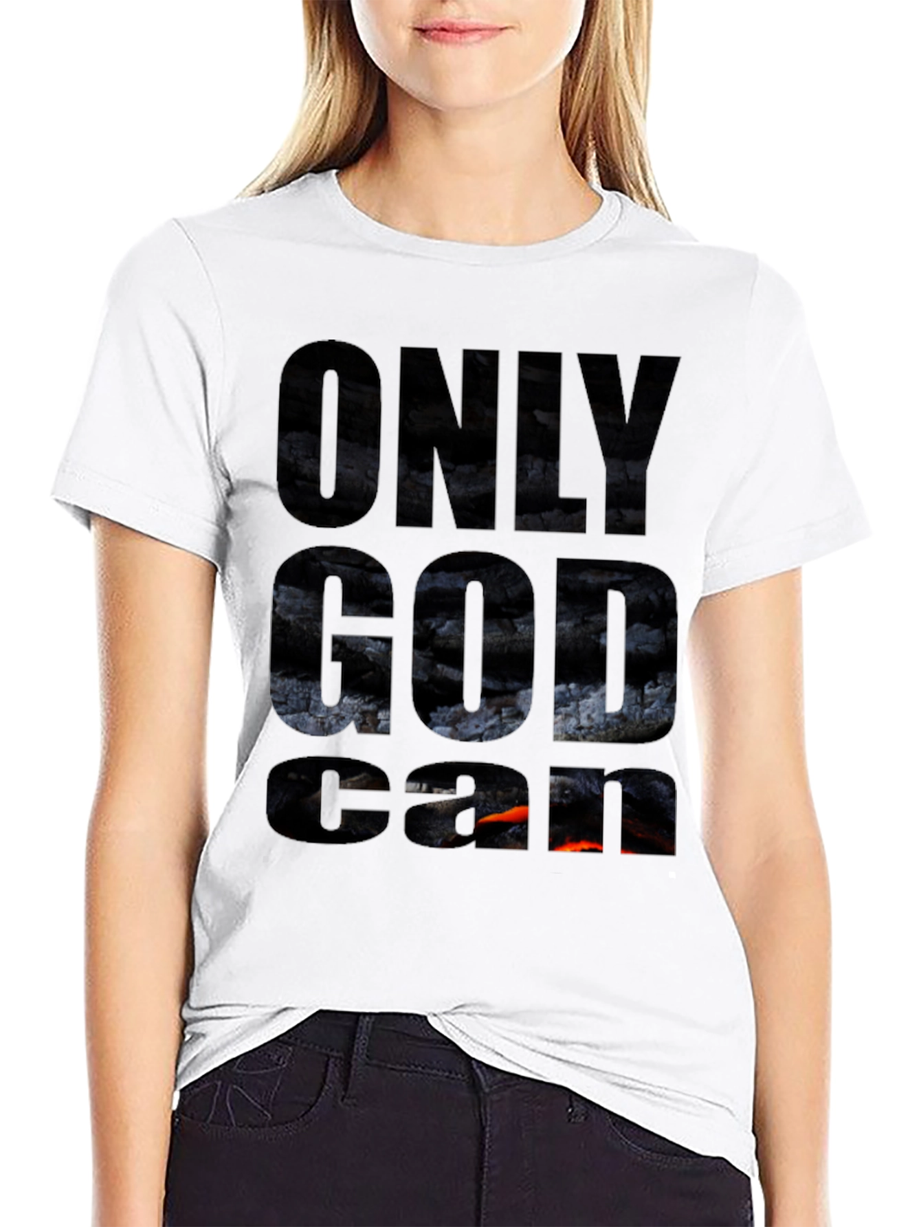 Only God Can Graphic T-Shirt