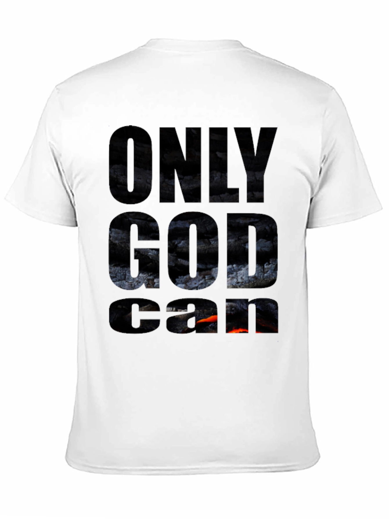 Only God Can Graphic T-Shirt