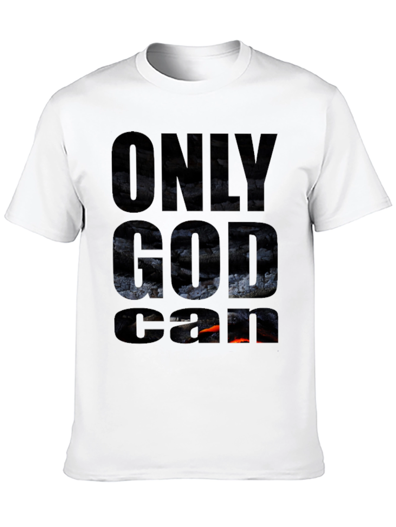 Only God Can Graphic T-Shirt