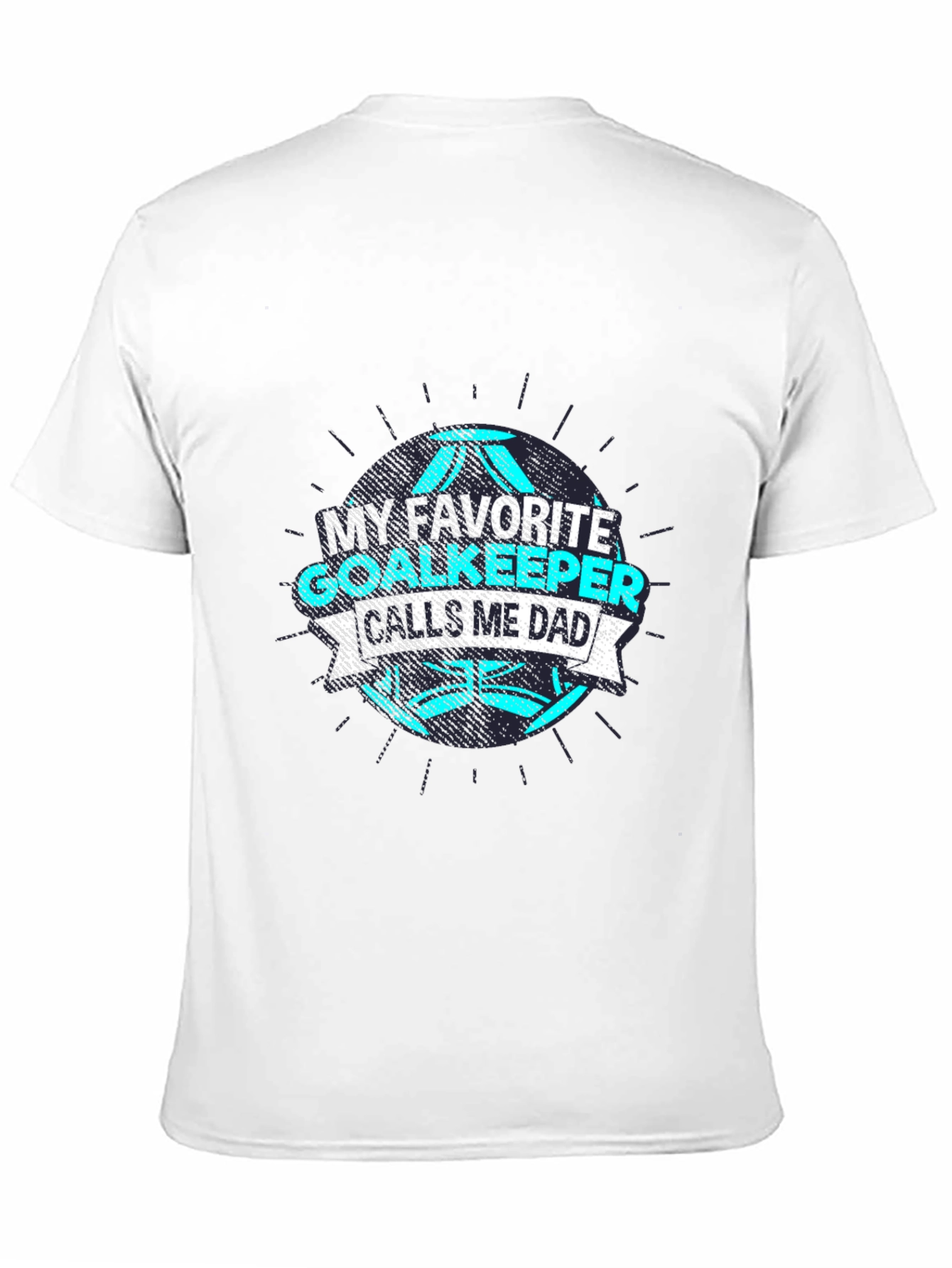 My Favorite Goalkeeper Calls Me Dad T-Shirt