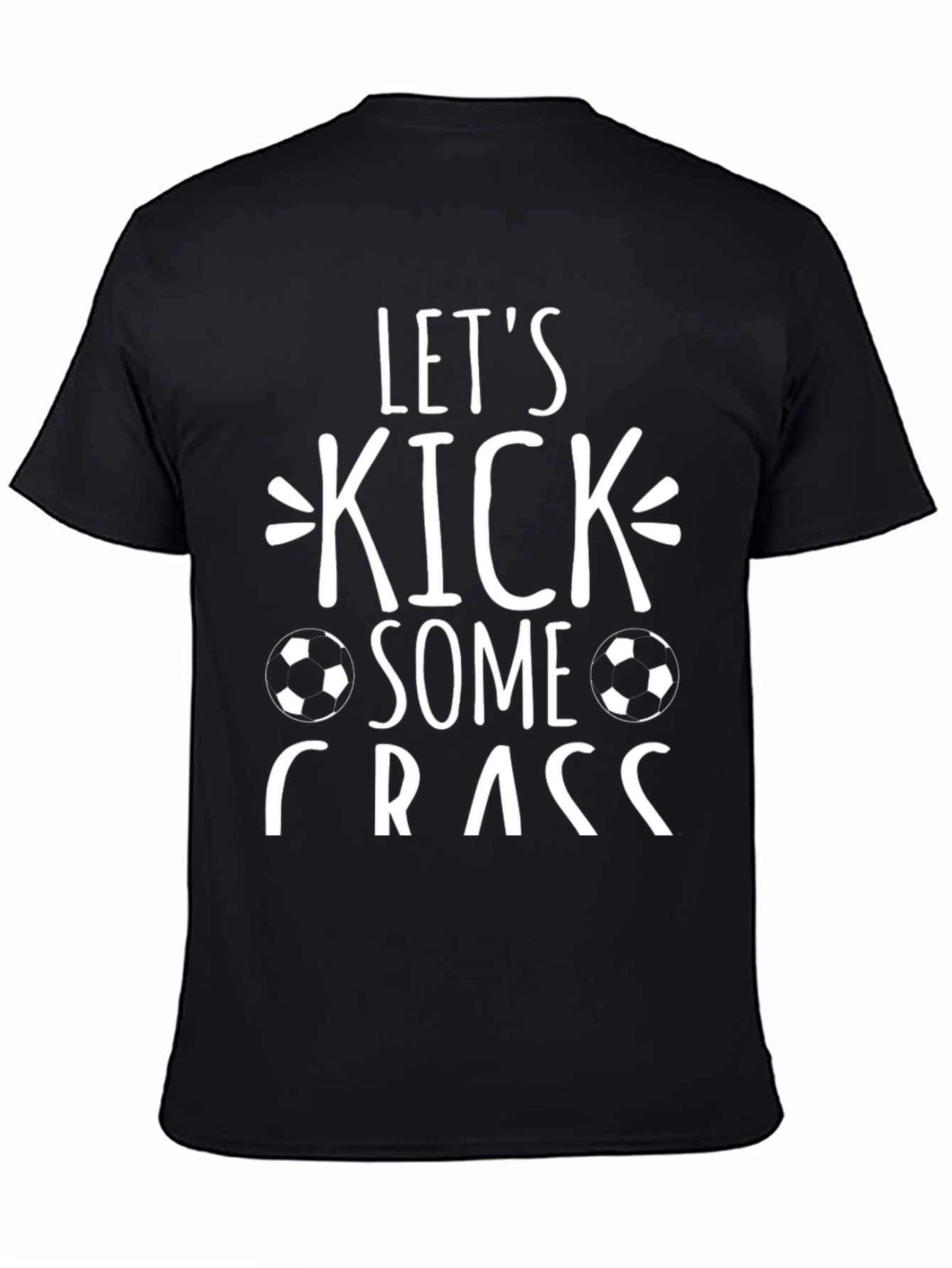 Lets Kick Some Grass Soccer T-Shirt