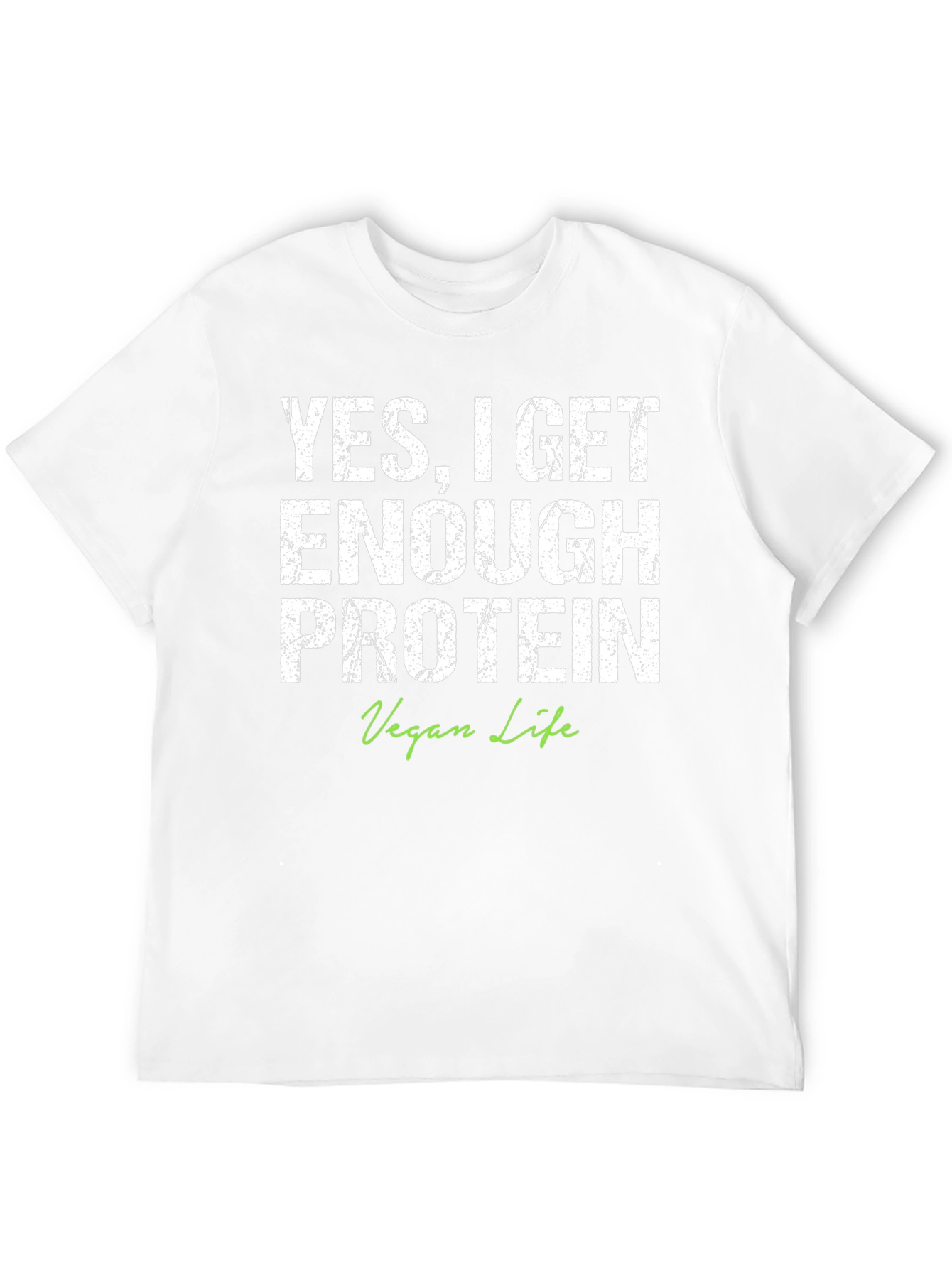 Vegan Life Protein T-Shirt - YES I GET ENOUGH