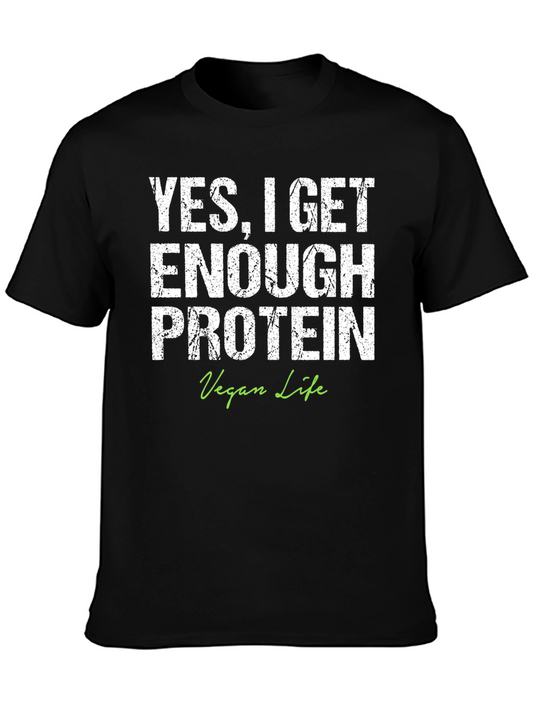Vegan Life Protein T-Shirt - YES I GET ENOUGH