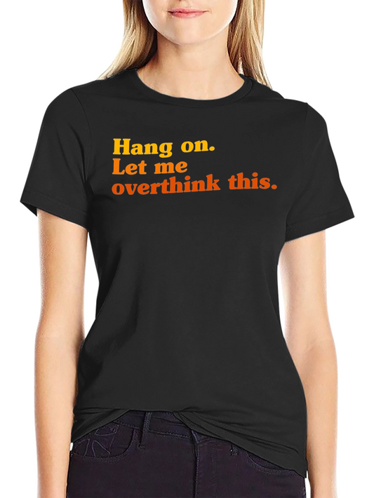 Hang On Overthink This Graphic Tee