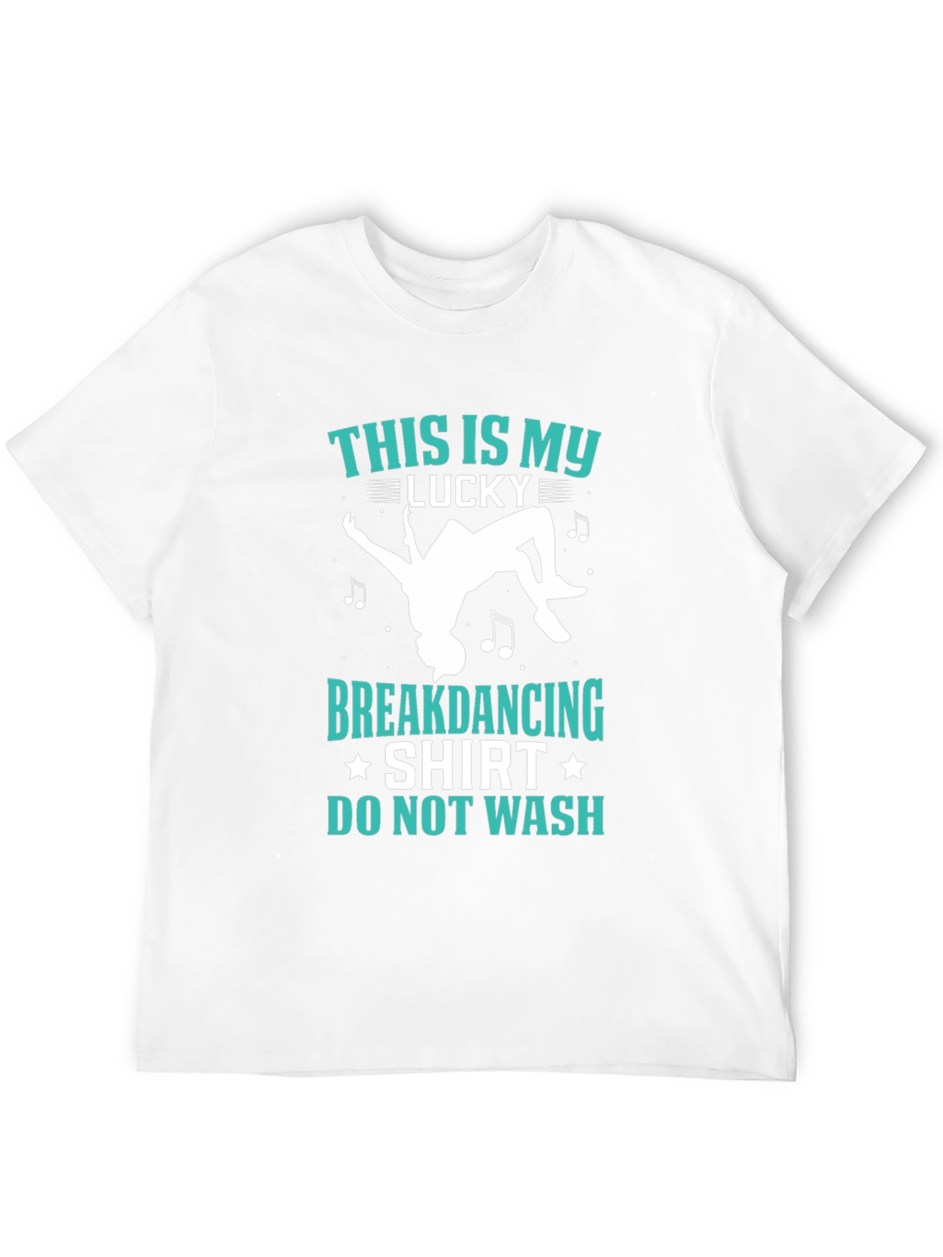 Lucky Breakdancing Shirt - Do Not Wash T-Shirt