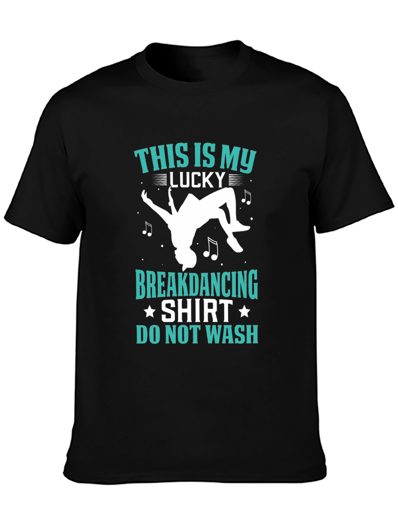 Lucky Breakdancing Shirt - Do Not Wash T-Shirt