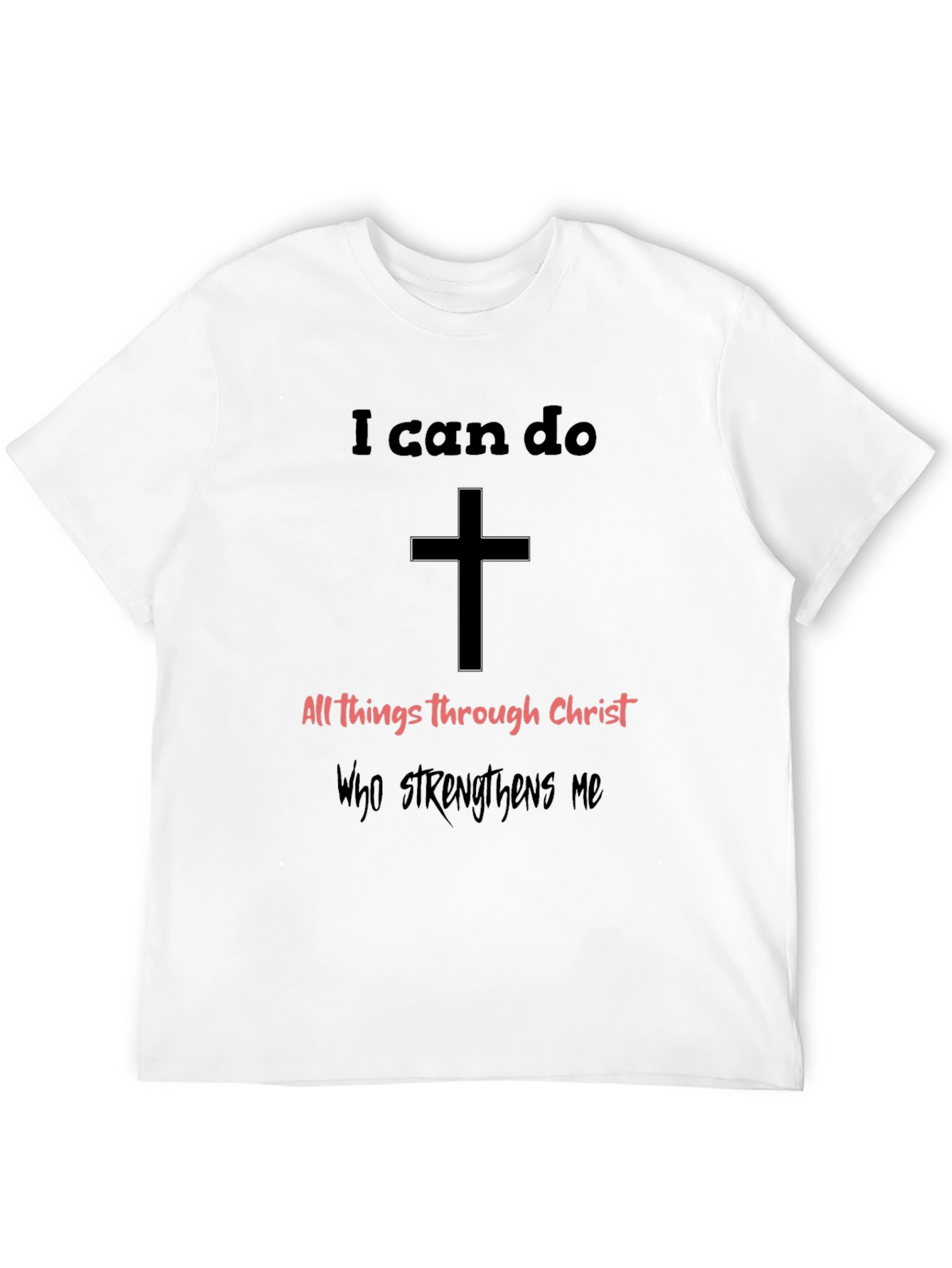 I Can Do All Things Through Christ T-Shirt