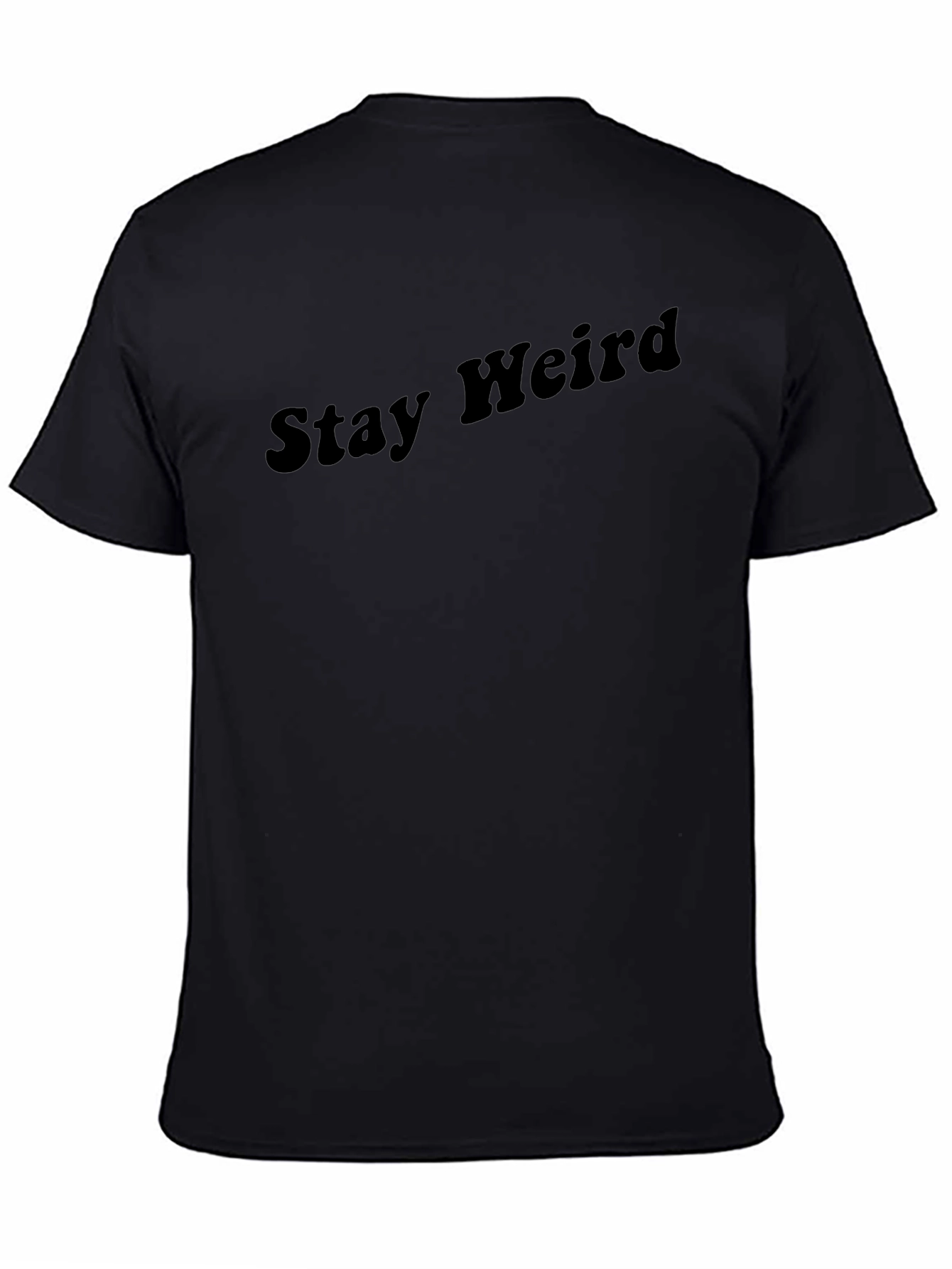 Stay Weird Black T-Shirt
