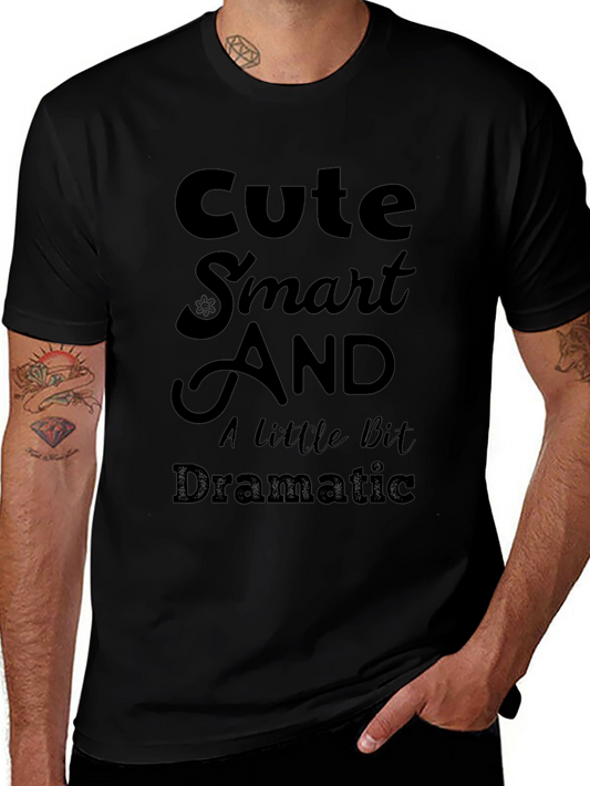 Cute Smart And A Little Bit Dramatic T-Shirt