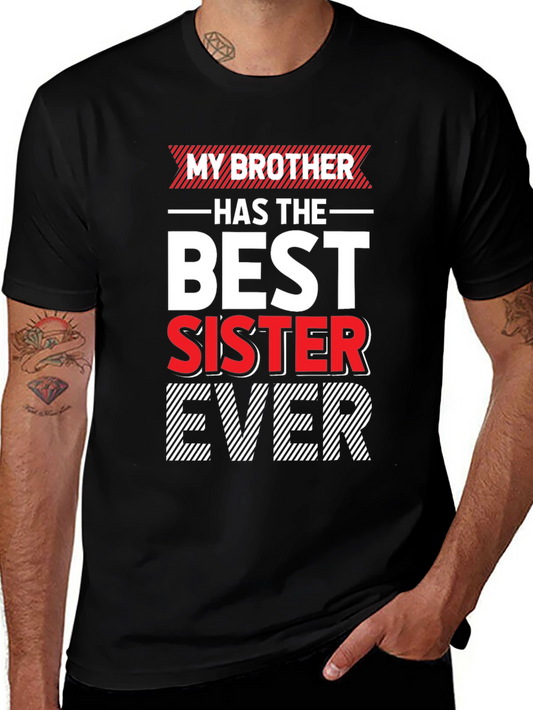 My Brother Has The Best Sister Ever T-Shirt